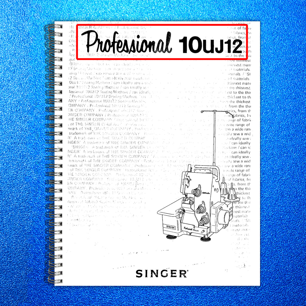 SINGER 10UJ12-OVERLOCKER Sewing Machine User Manual Guide [DURABLE WIRE BINDING]