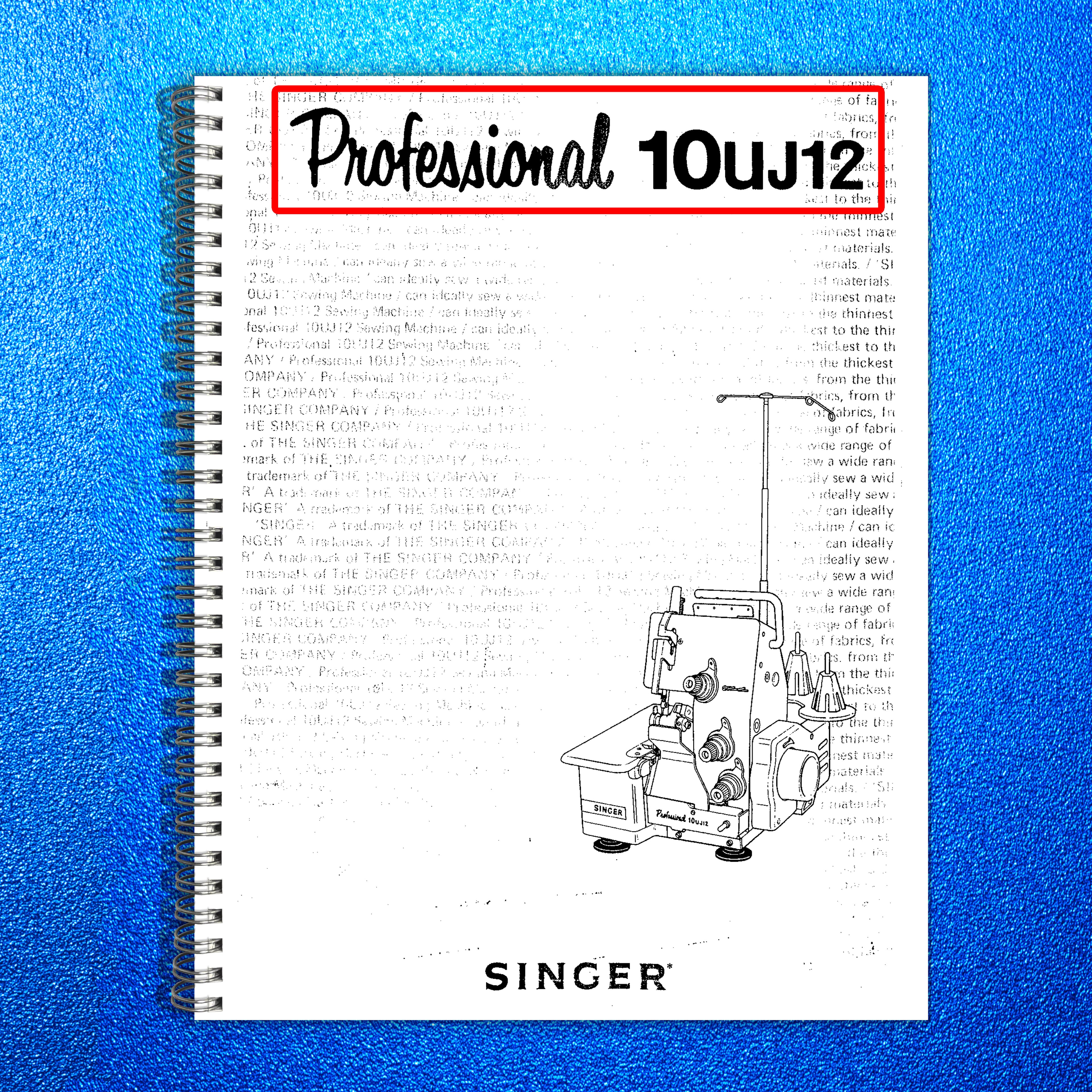 SINGER 10UJ12-OVERLOCKER Sewing Machine User Manual Guide [DURABLE WIRE BINDING]