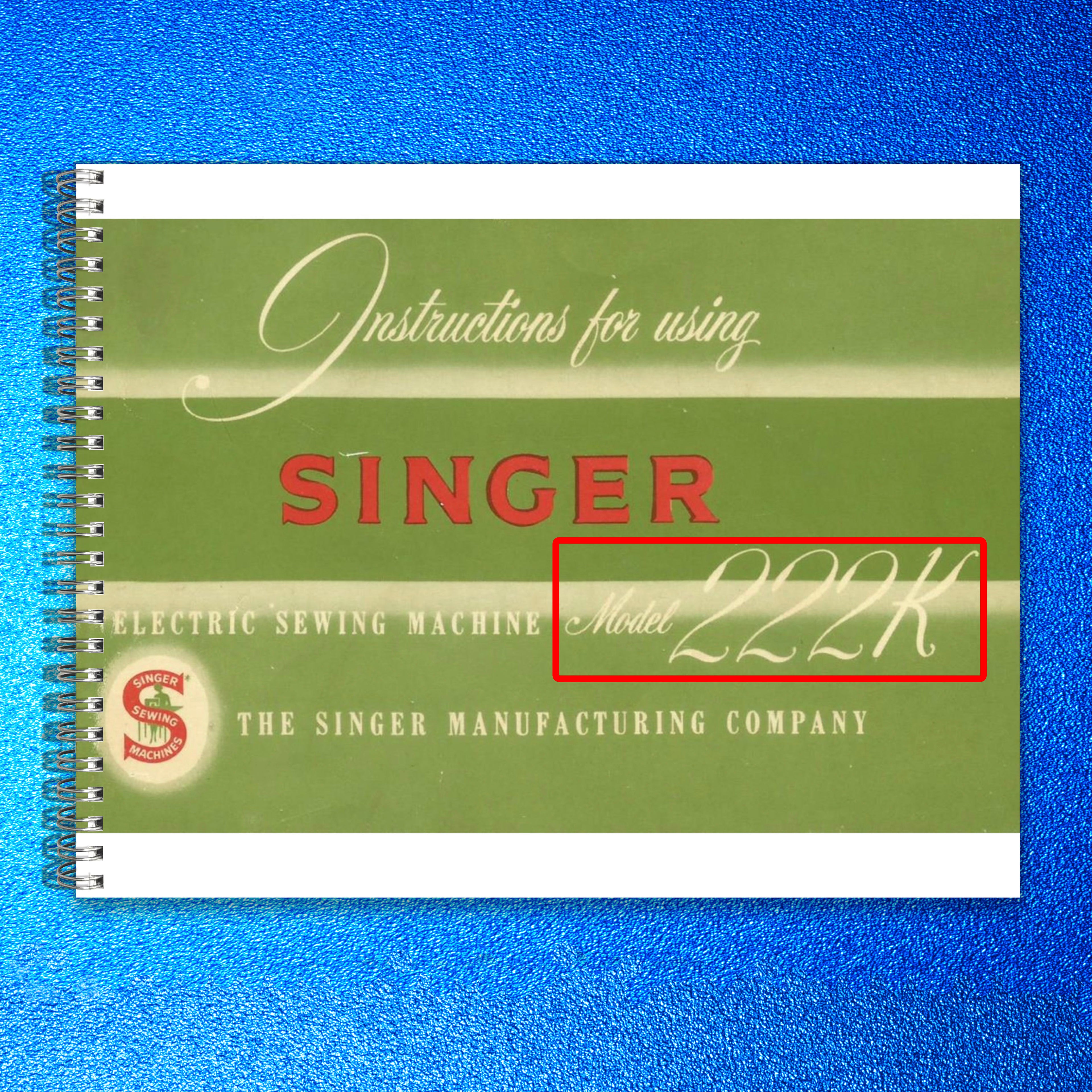 SINGER Featherweight 222K Instructions For Using Manual - WIRE BOUND - COVERS
