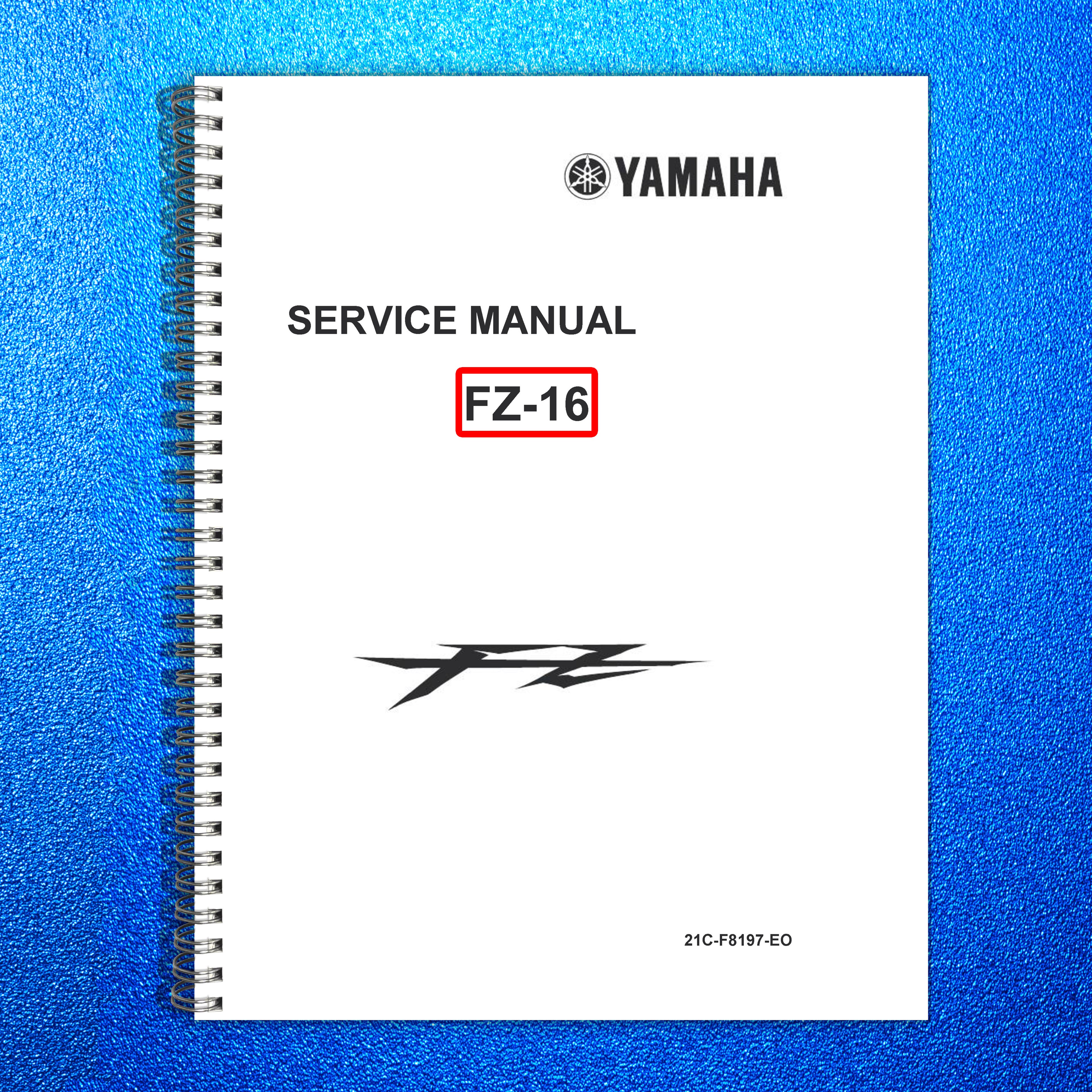 YAMAHA FZ-16 FZS Motorcycle Service Manual - STEEL WIRE BOUND - TOUGH COVERS