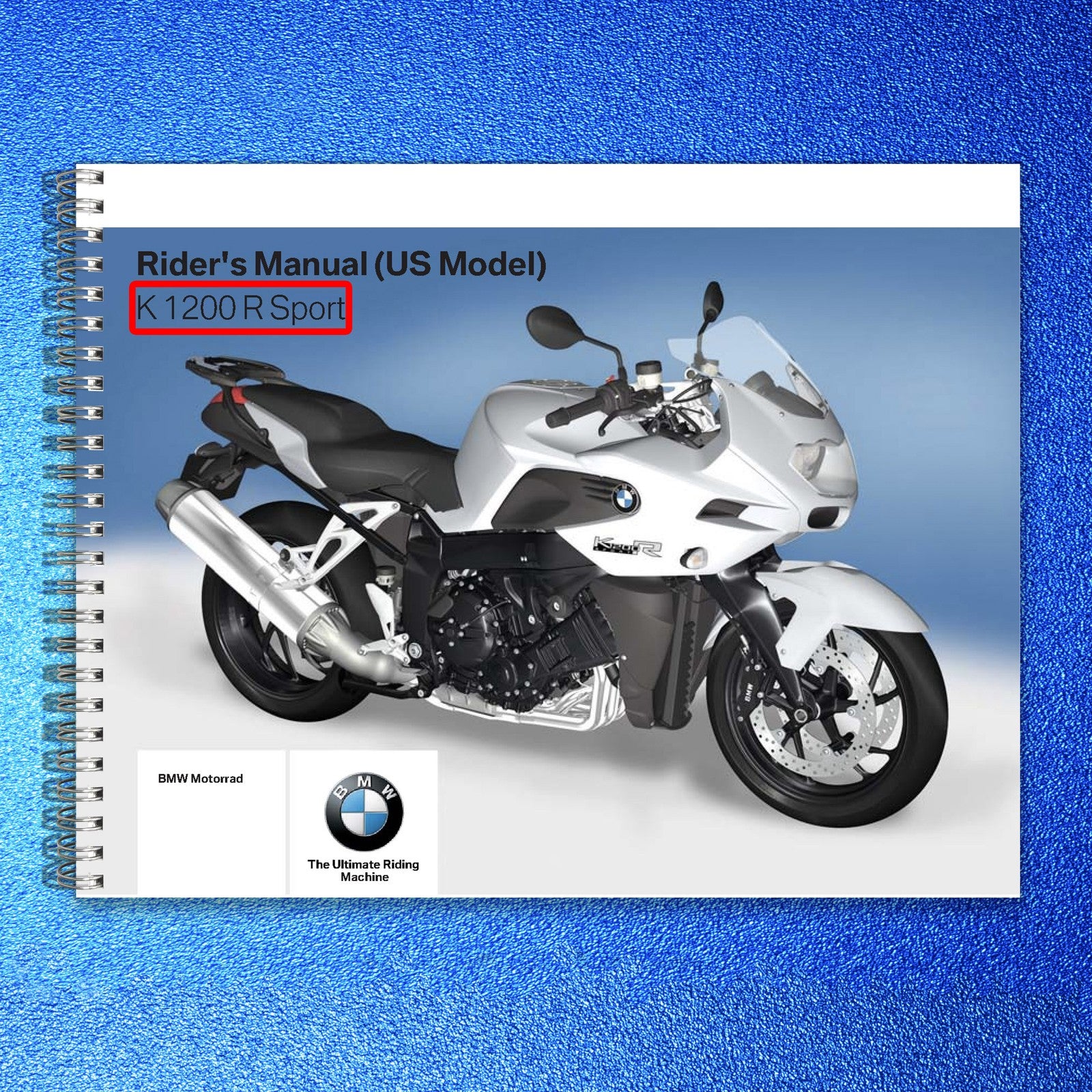 BMW K1200R Sport Motorcycle Owners Manual 2007 - STEEL WIRE BOUND - TOUGH COVERS