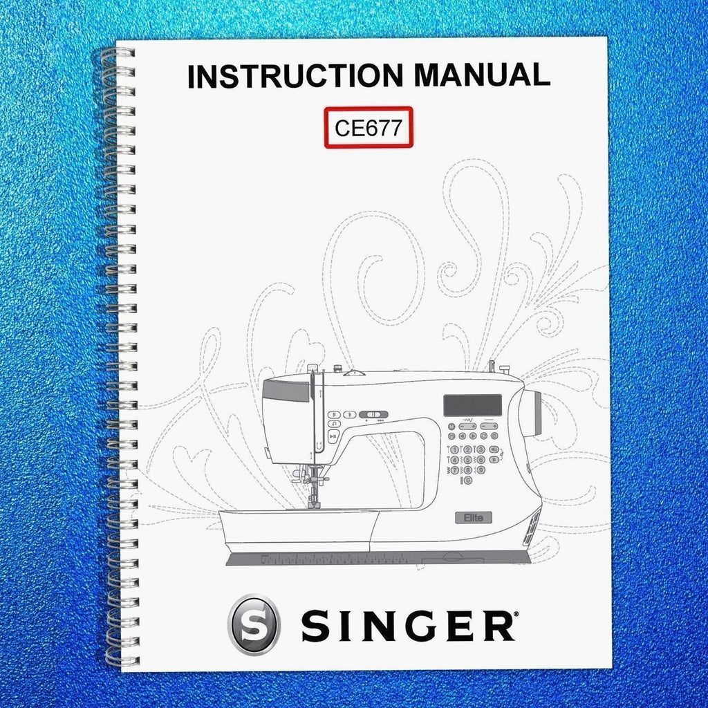 SINGER CE677 Sewing Machine User Manual Owners Instruction Guide