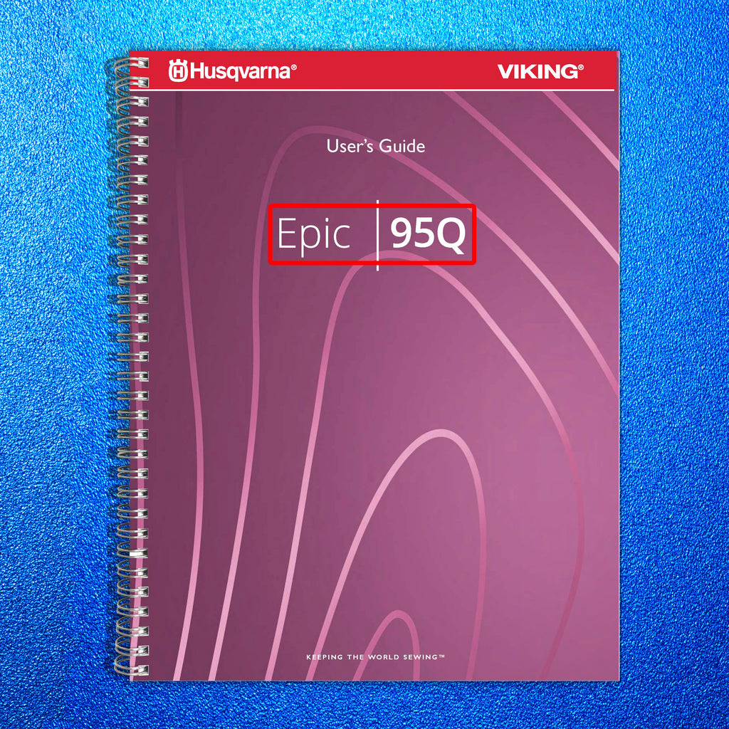 HUSQVARNA Viking Epic 95Q Instruction Manual: 128 Pages - Color - Wire Bound