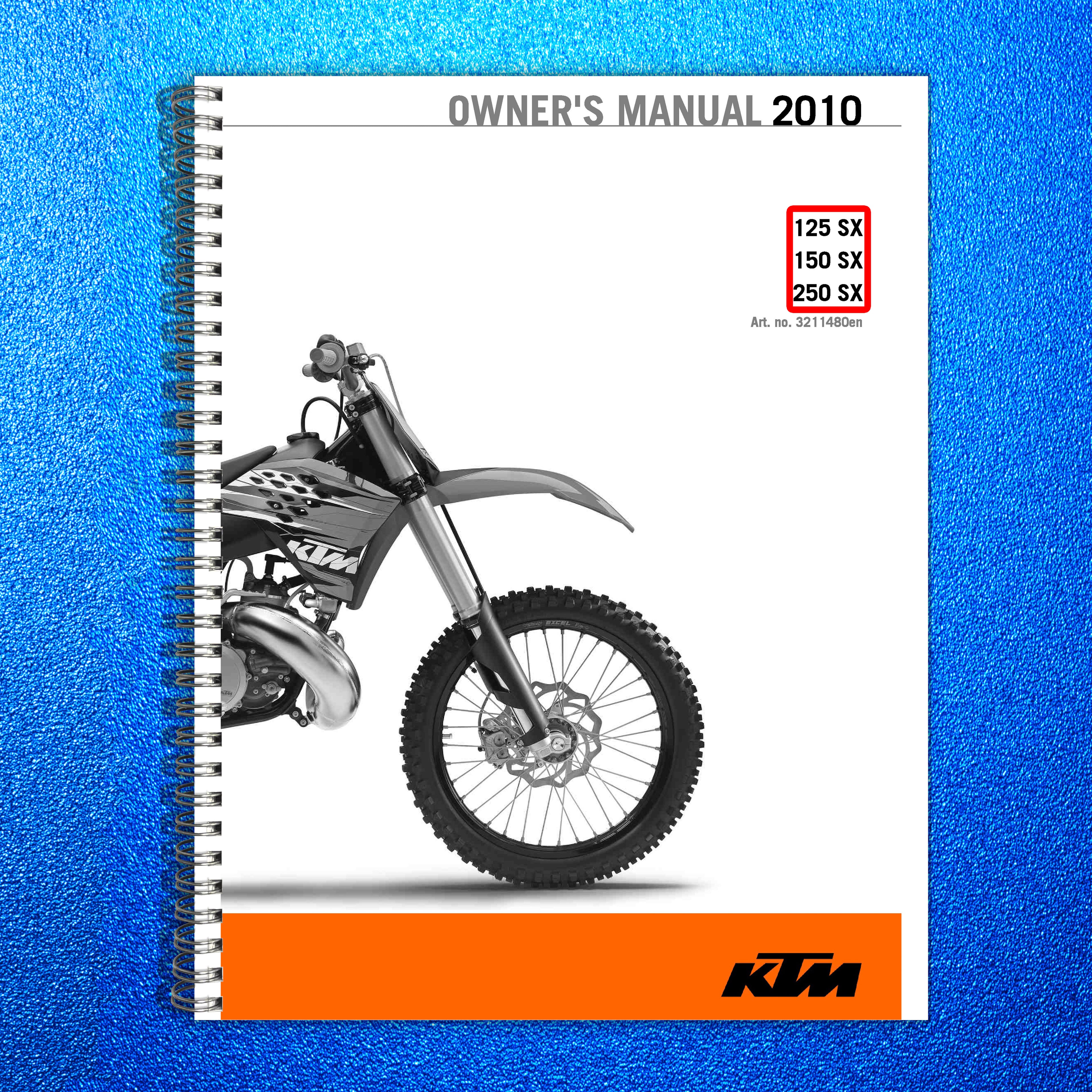 KTM 125 SX 150 SX 250 SX Owners Manual 2010 - STEEL WIRE BOUND - TOUGH COVERS