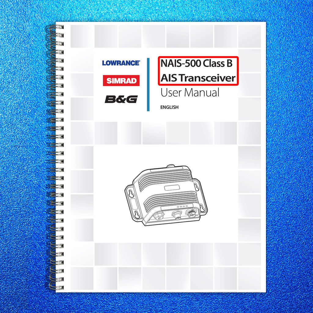 LOWRANCE NAIS-500-CLASS-B-AIS-TRANSCEIVER-USER User Manual - TOUGH WIRE BINDING