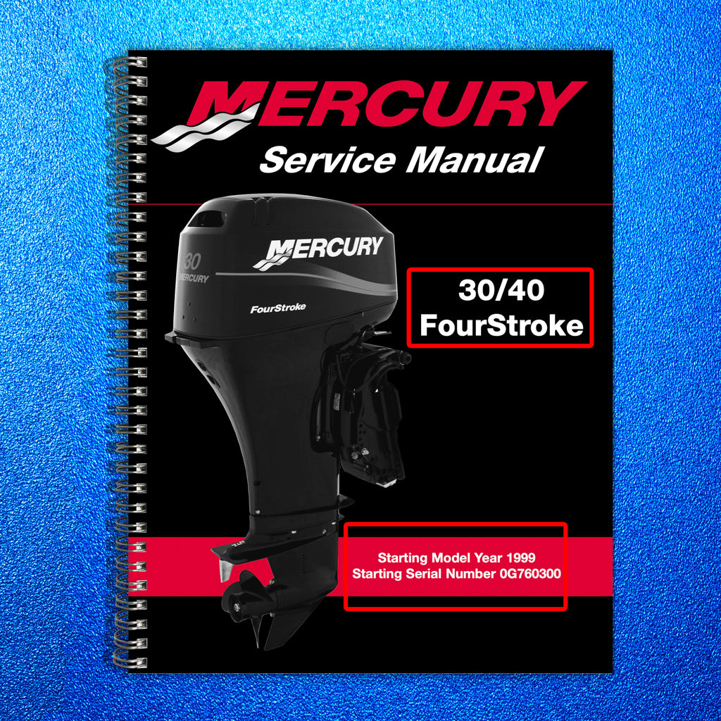 MERCURY 30 40 HP FourStroke Yr 1999+ SERVICE MANUAL - STEEL WIRE BOUND - COVERS