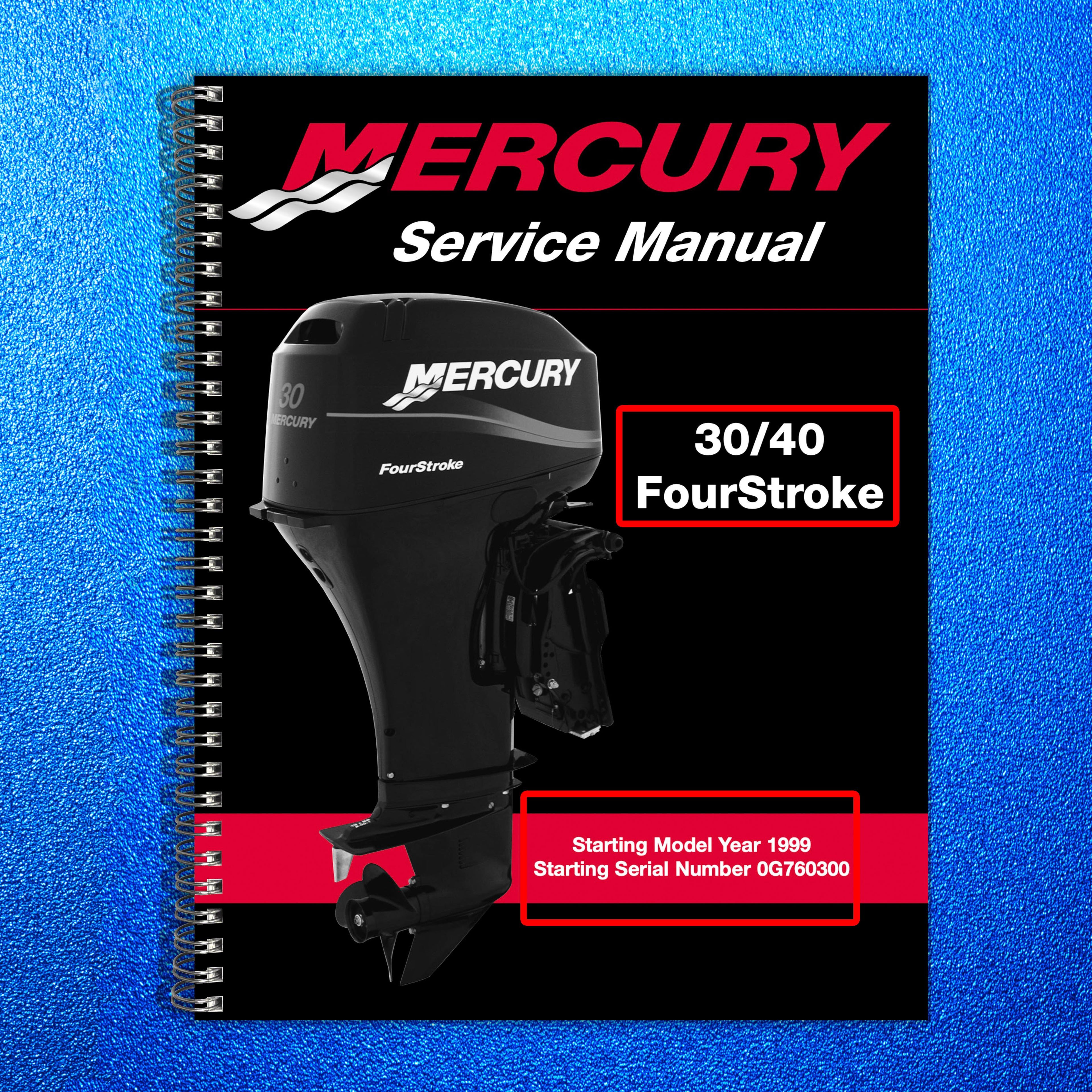 MERCURY 30 40 HP FourStroke Yr 1999+ SERVICE MANUAL - STEEL WIRE BOUND - COVERS