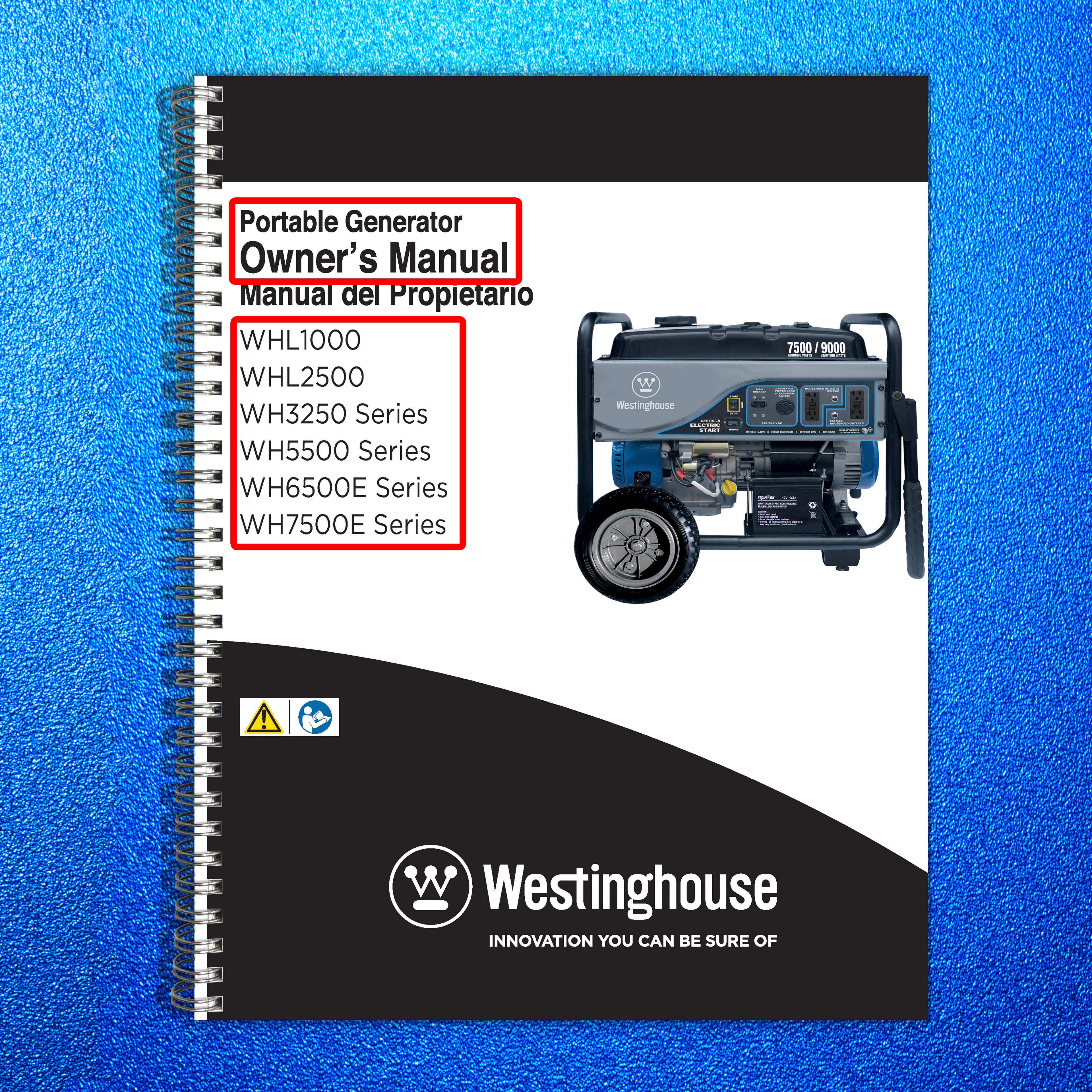 WESTINGHOUSE WHL 1000 2500 up to 7500 Portable Generator Owners Manual - BOUND