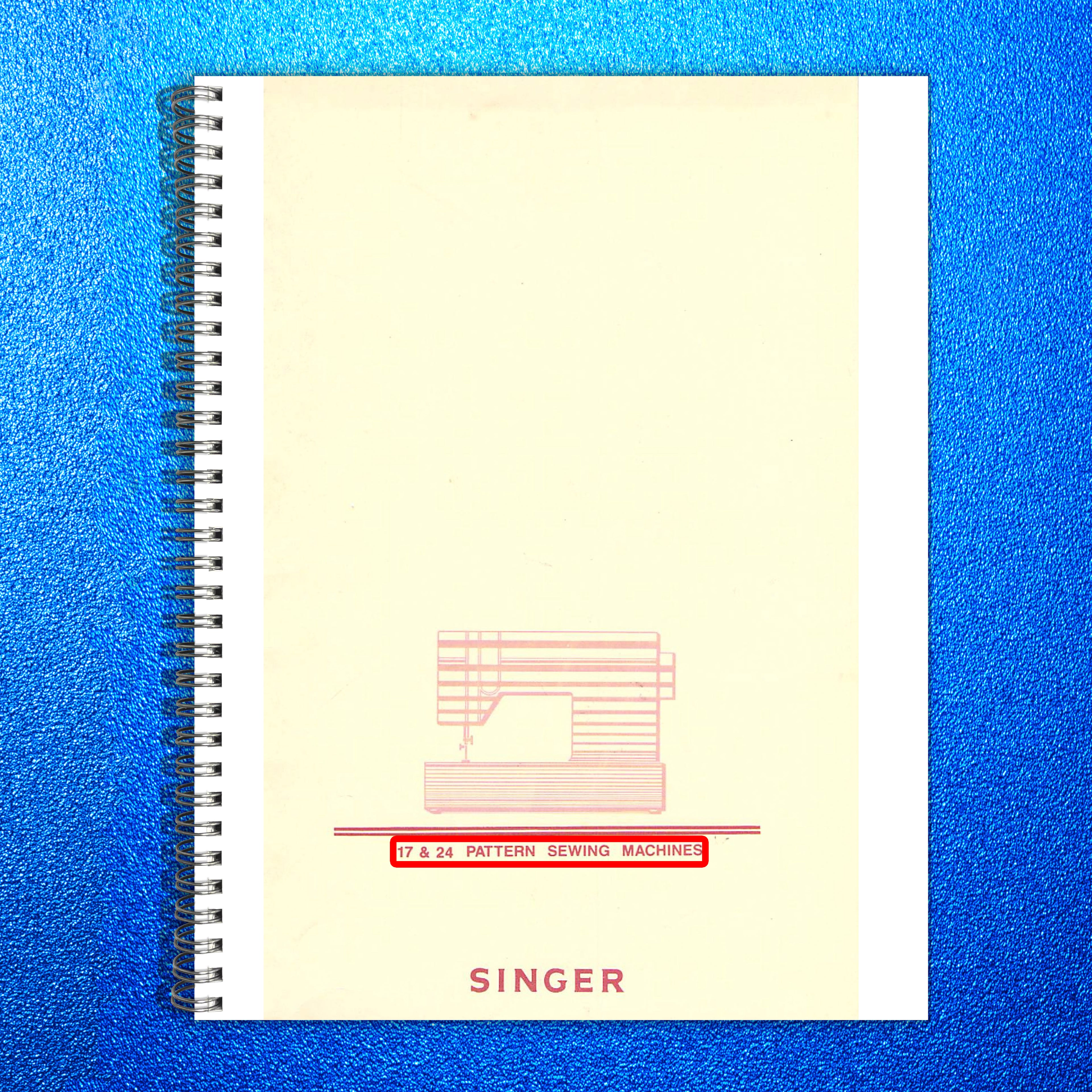 SINGER 17 24 Pattern Sewing Machine Instruction Manual - WIRE BOUND - COVERS