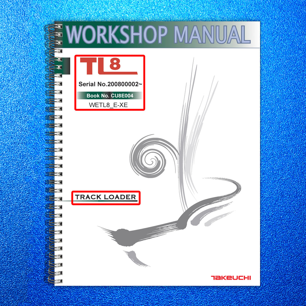 TAKEUCHI TL8 TRACK LOADER WORKSHOP MANUAL - STEEL WIRE BOUND - PROTECTIVE COVERS