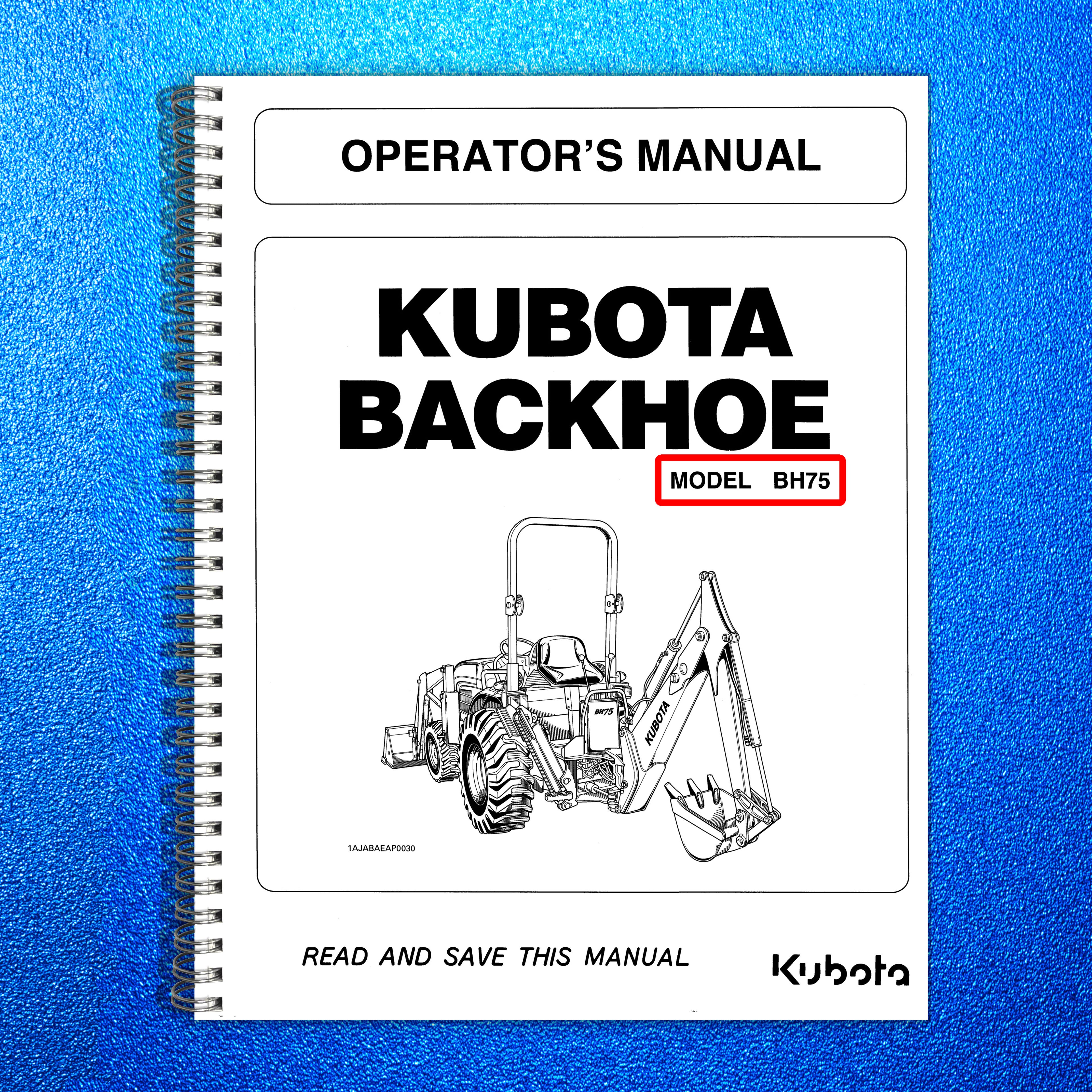KUBOTA BH75 Backhoe Operators Manual - STEEL WIRE BOUND - PROTECTIVE COVERS