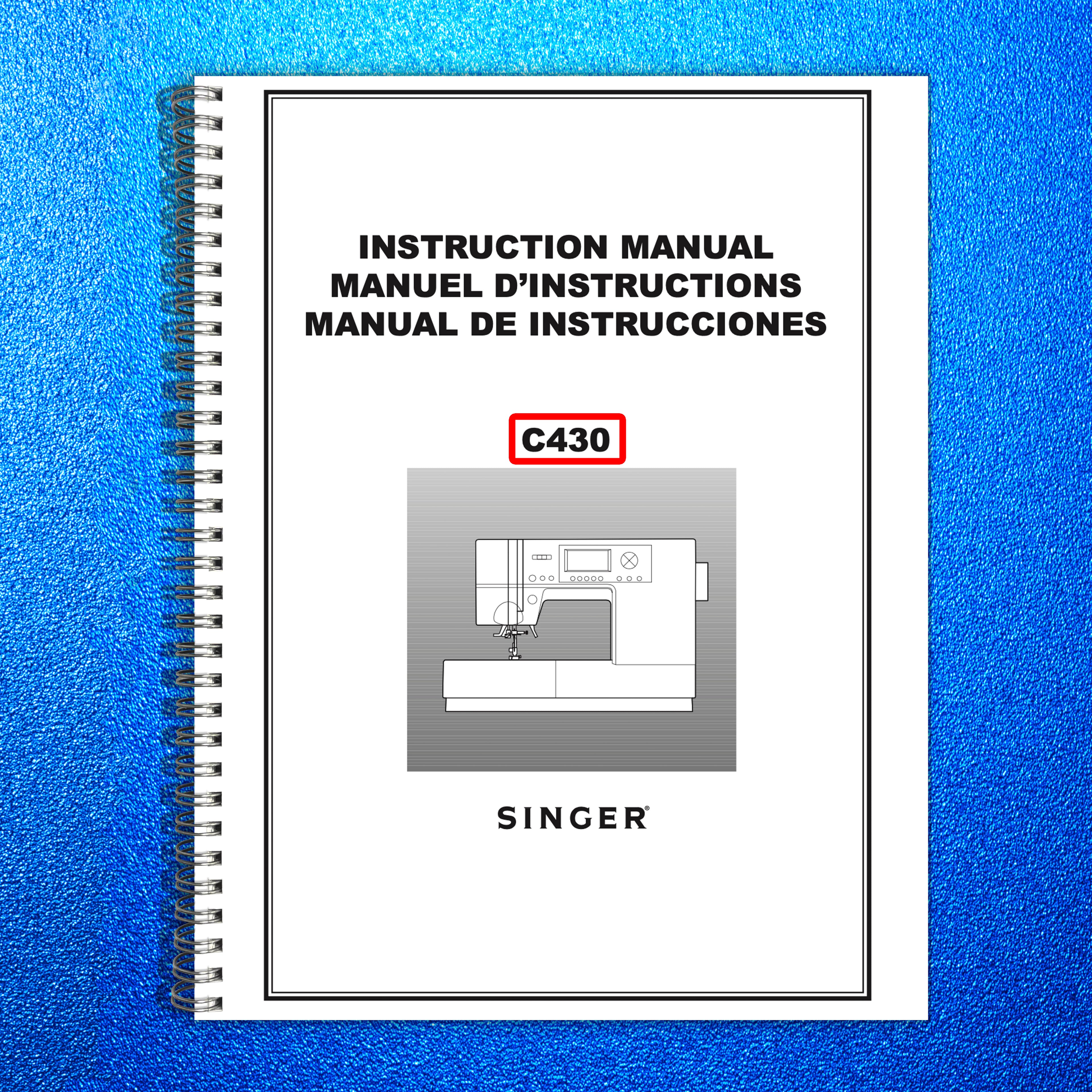 SINGER C430 Sewing Machine User Manual Owners Instructions [DURABLE WIRE BOUND]