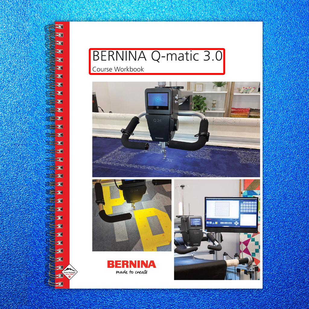 BERNINA Quilting Q-matic 3.0 Course Workbook - STEEL WIRE BOUND - TOUGH COVERS