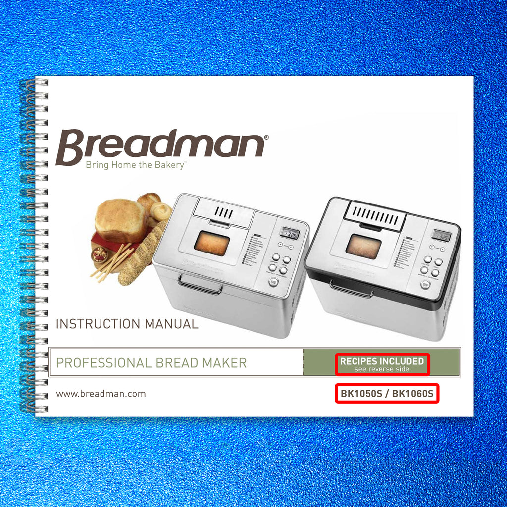 BREADMAN BK1050S BK1060S Bread Maker Manual + Recipes - WIRE BOUND, TOUGH COVERS
