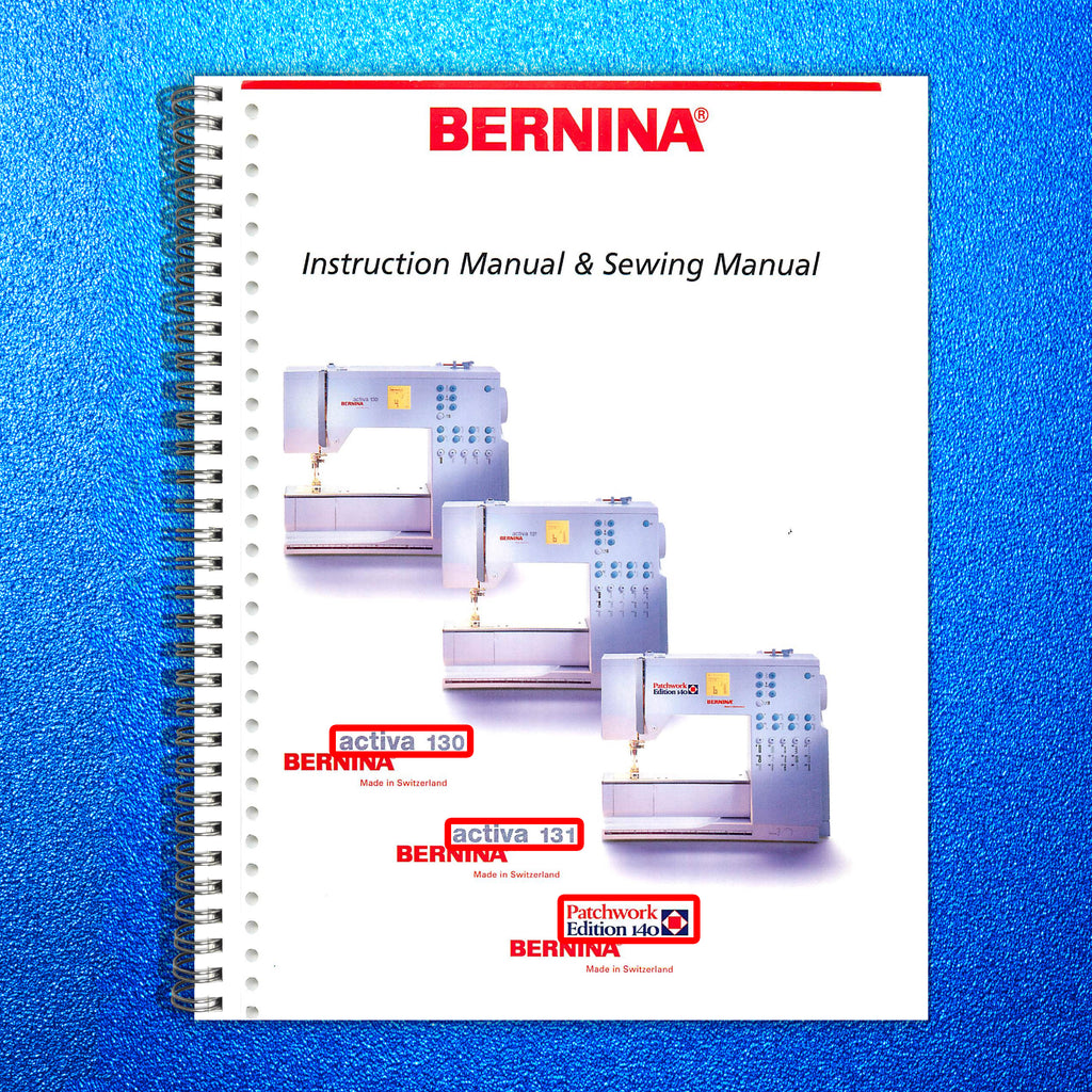 BERNINA Activa 130 131 Patchwork Editon 140 Instruction & Sewing Manual - BOUND