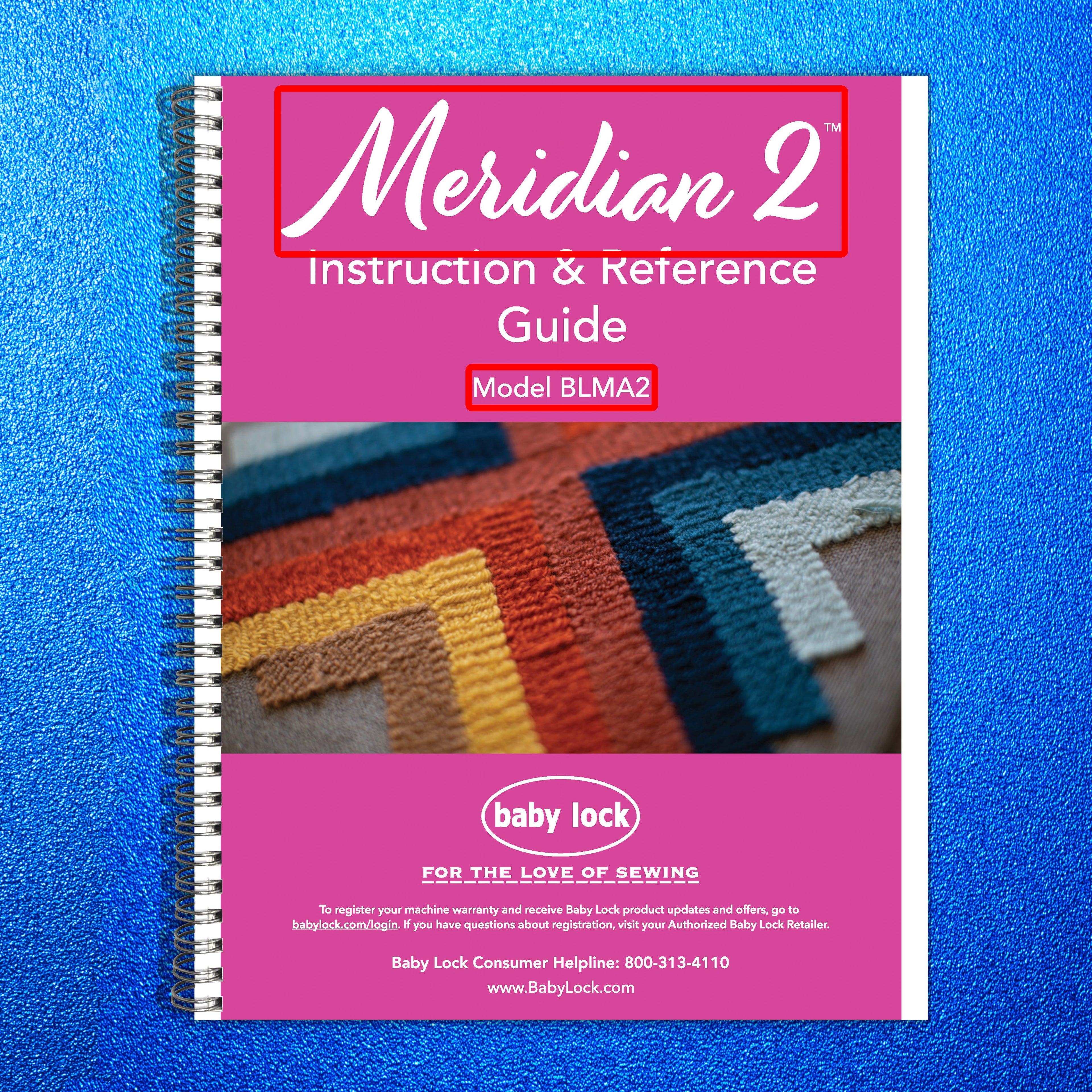 BABY LOCK Meridian 2 BLMA2 Embroidery Machine User Manual - WIRE BOUND - COVERS