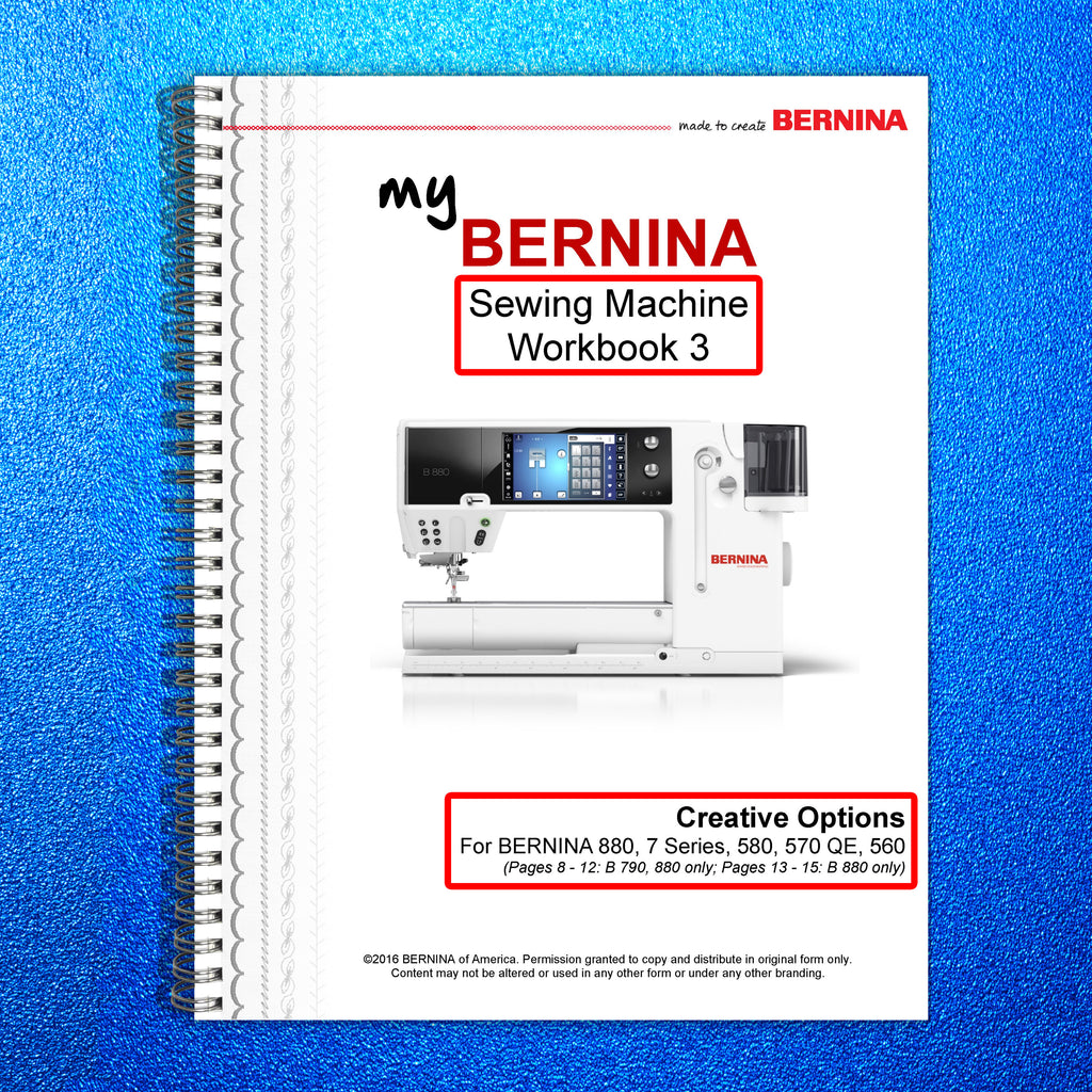 BERNINA Sewing Machine Workbook 3 Creative Options - WIRE BOUND - TOUGH COVERS