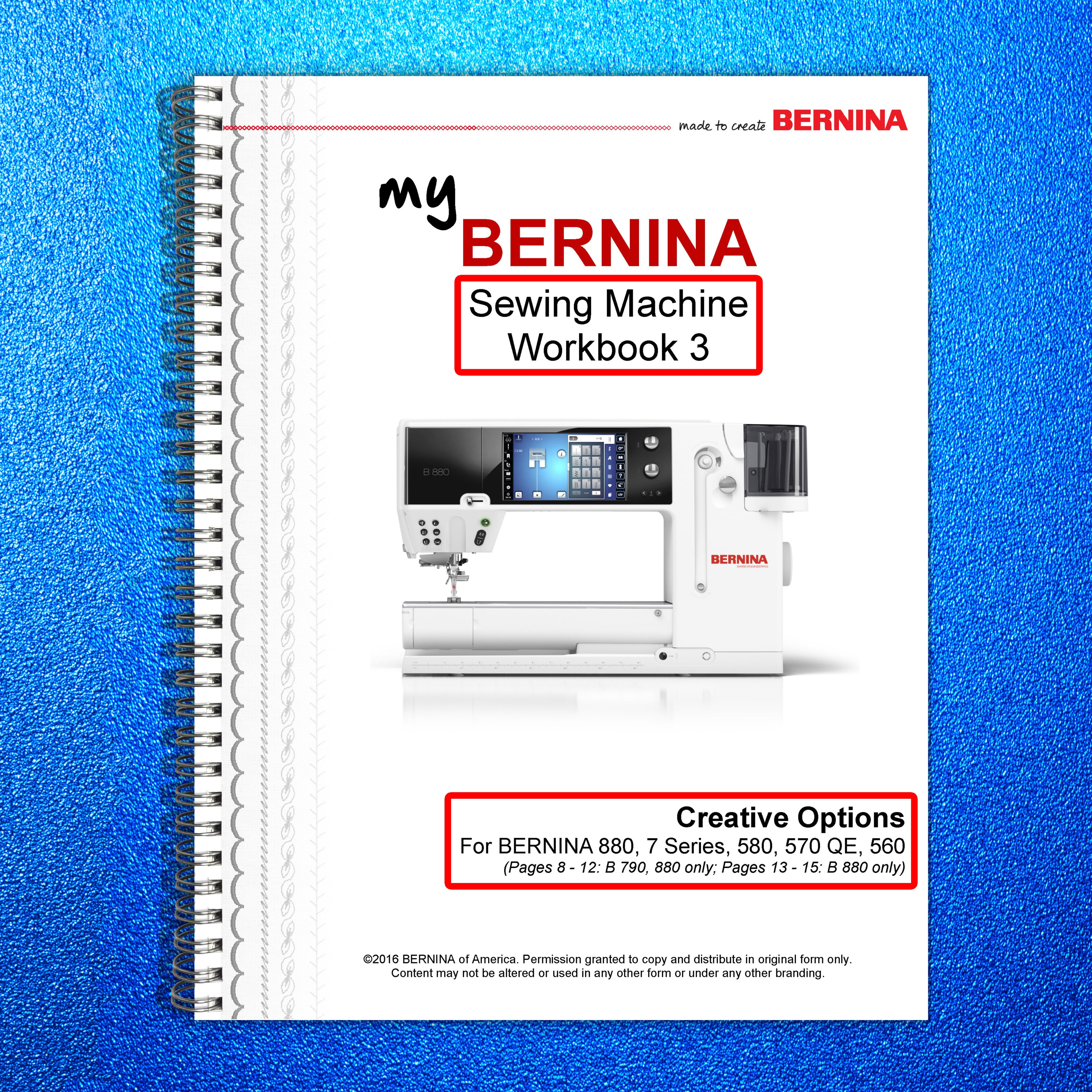 BERNINA Sewing Machine Workbook 3 Creative Options - WIRE BOUND - TOUGH COVERS