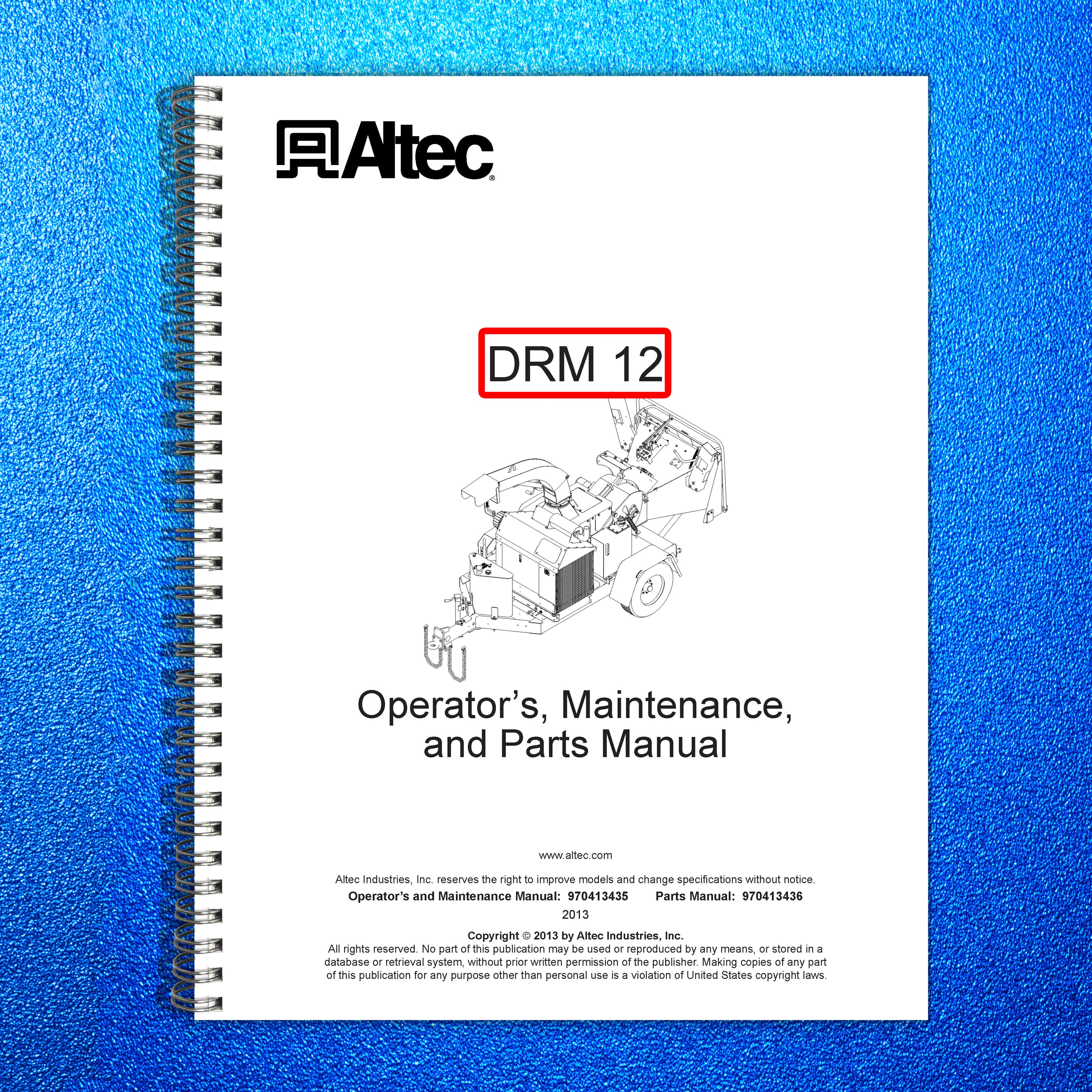 ALTEC DRM 12 Operators Maintenance And Parts Manual 2013 - WIRE BOUND - COVERS
