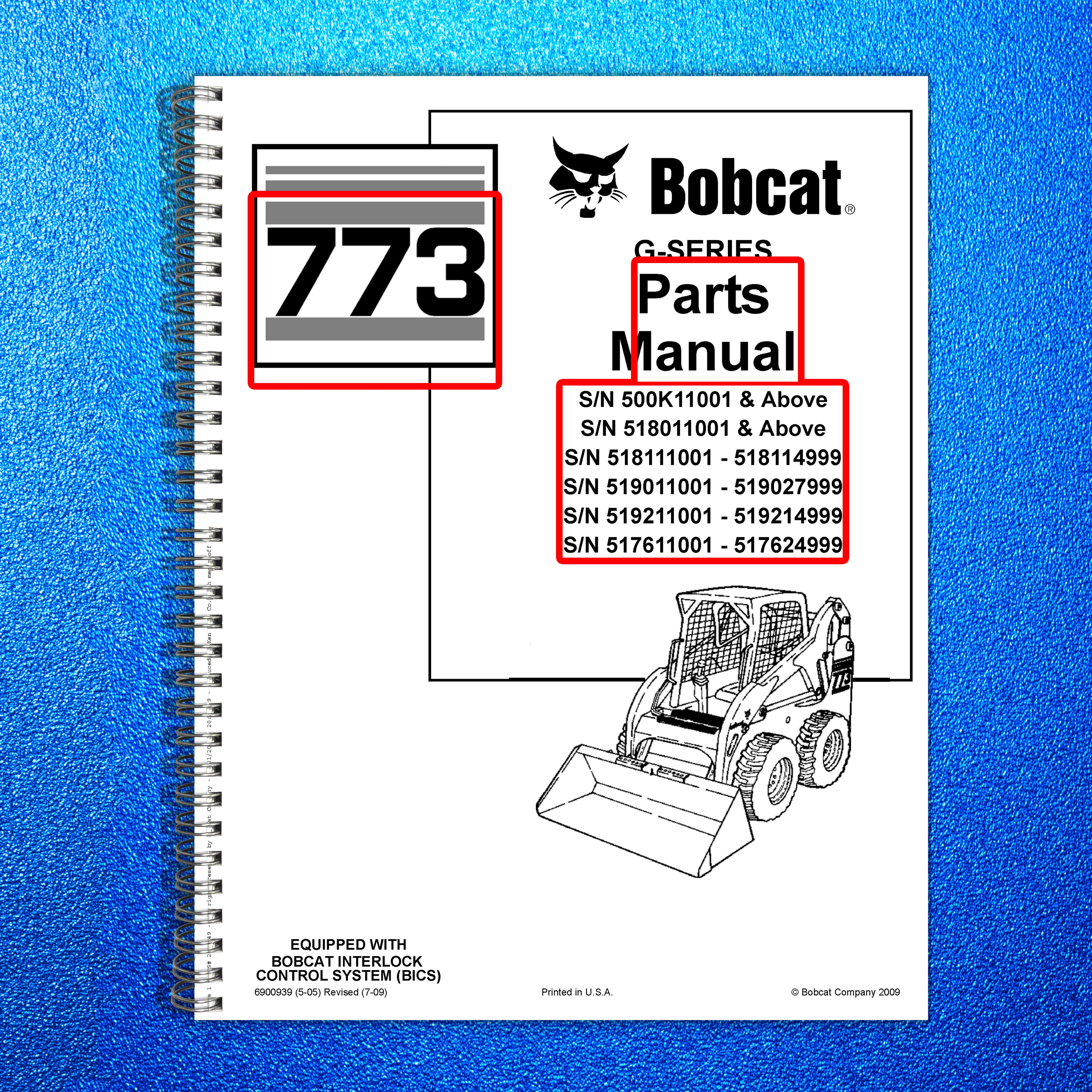 BOBCAT 773 G-Series Skid Steer Parts Manual 2009 SN 500K11001 Up - WIRE BOUND