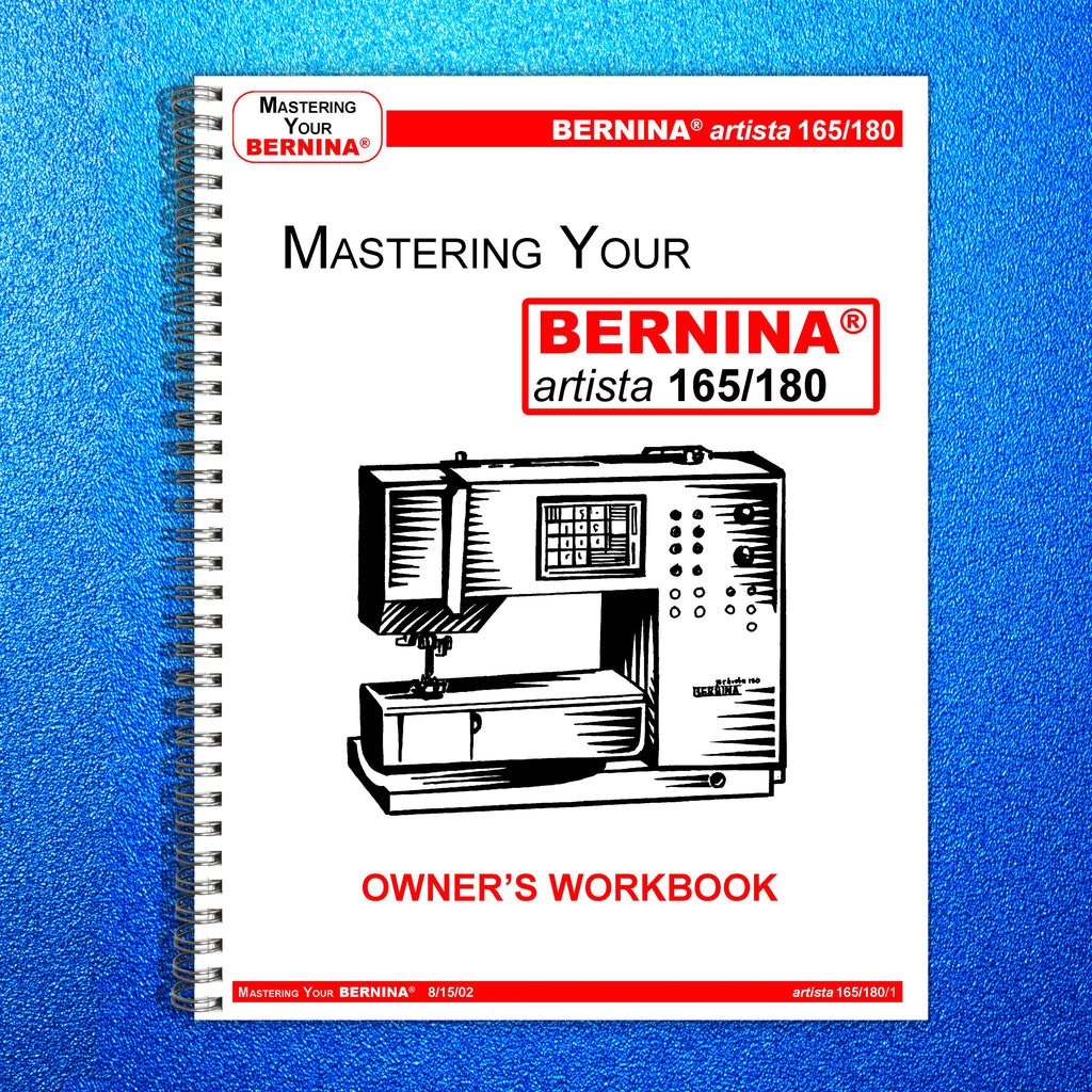 BERNINA Artista 165 180 Mastery Owners Workbook - WIRE BOUND - PROTECTIVE COVERS