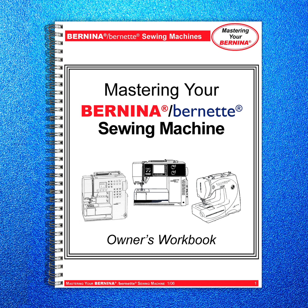 BERNINA 55 65 80/90e 1008 220 230PE 240 430 440QE 630 640 200 730 upgrd Workbook