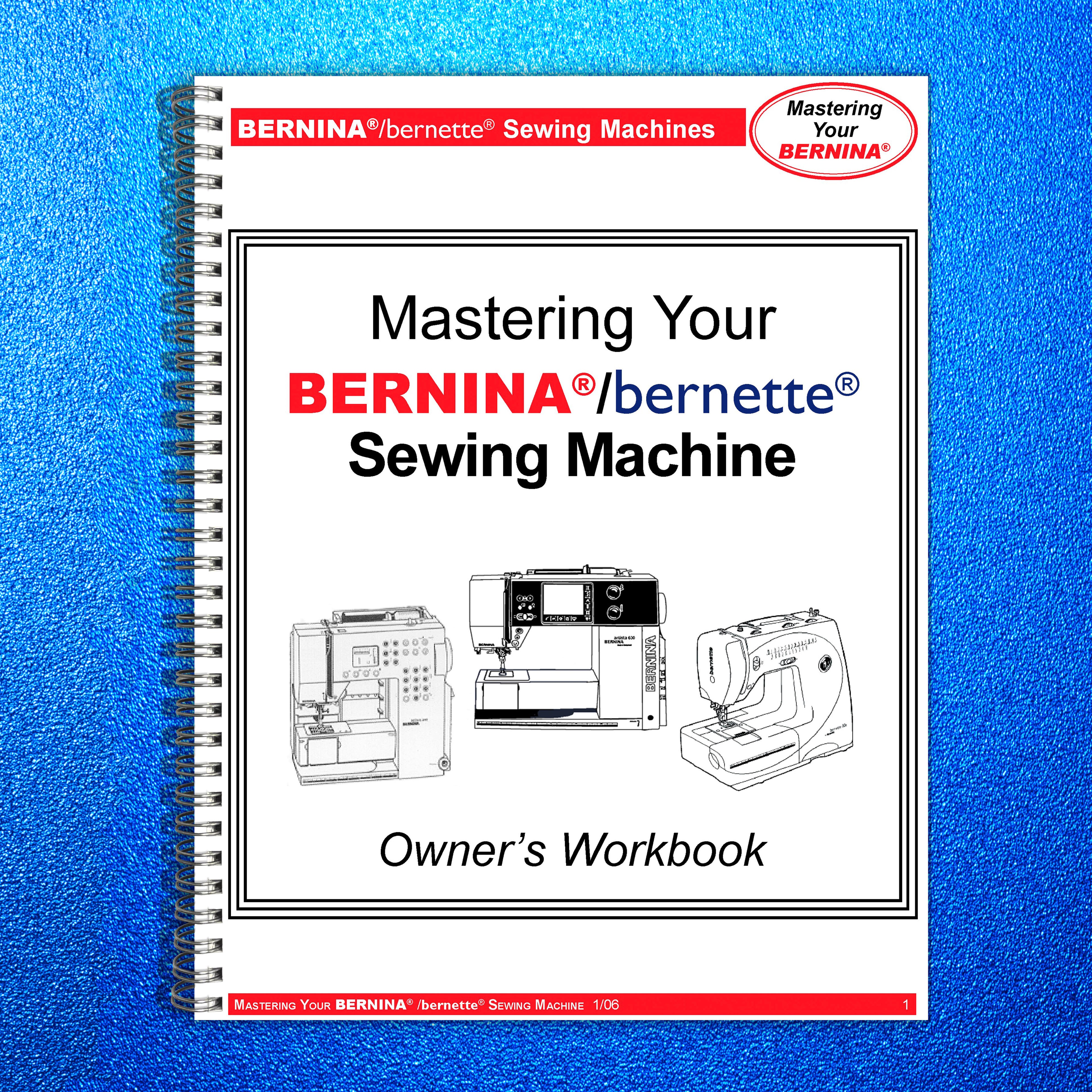 BERNINA 55 65 80/90e 1008 220 230PE 240 430 440QE 630 640 200 730 upgrd Workbook