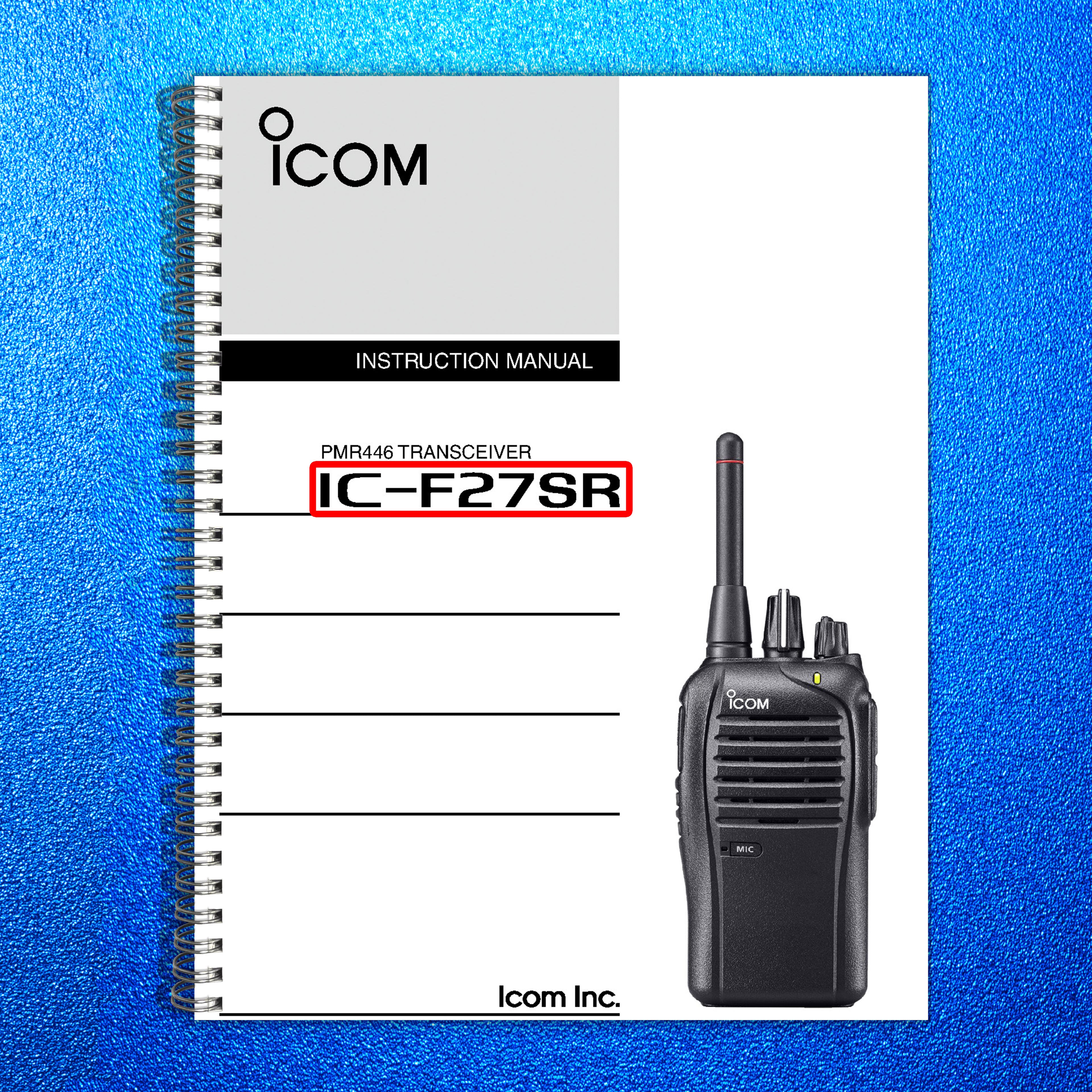 ICOM IC-F27SR Transceiver Instruction Manual - STEEL WIRE BOUND - TOUGH COVERS
