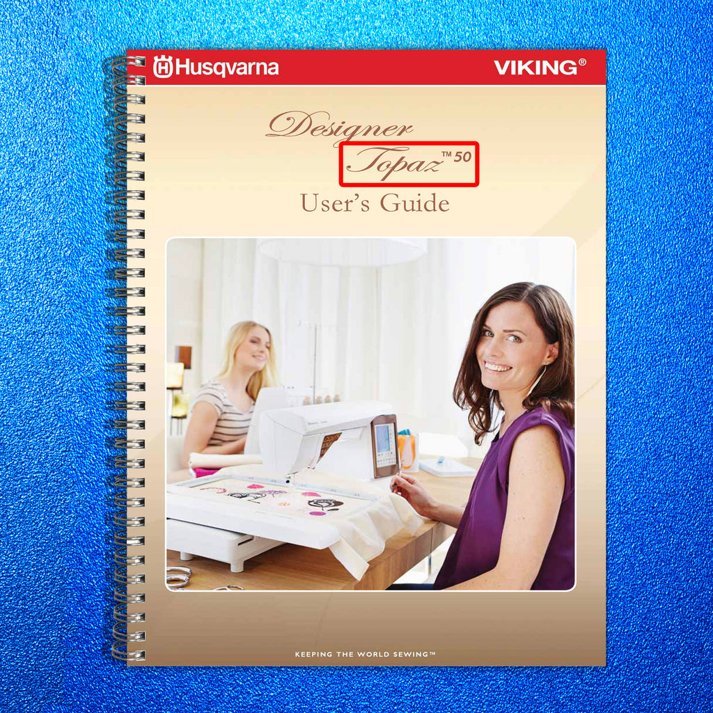 HUSQVARNA DESIGNER TOPAZ 50 User Manual Operation Guide - TOUGH WIRE BINDING