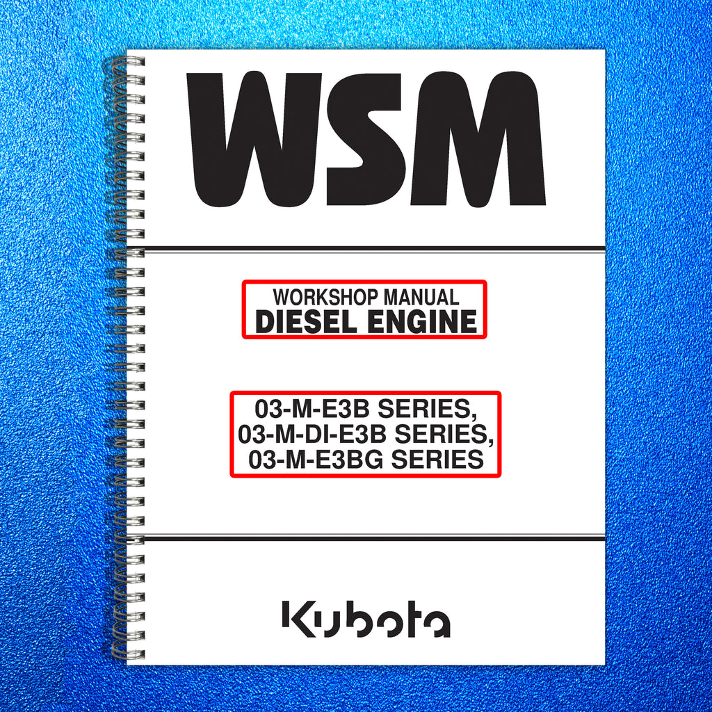 KUBOTA DIESEL ENGINE WSM SERIES WSM03-M-E3B 03-M-DI-E3B 03-M-E3BG WORKSHP MANUAL