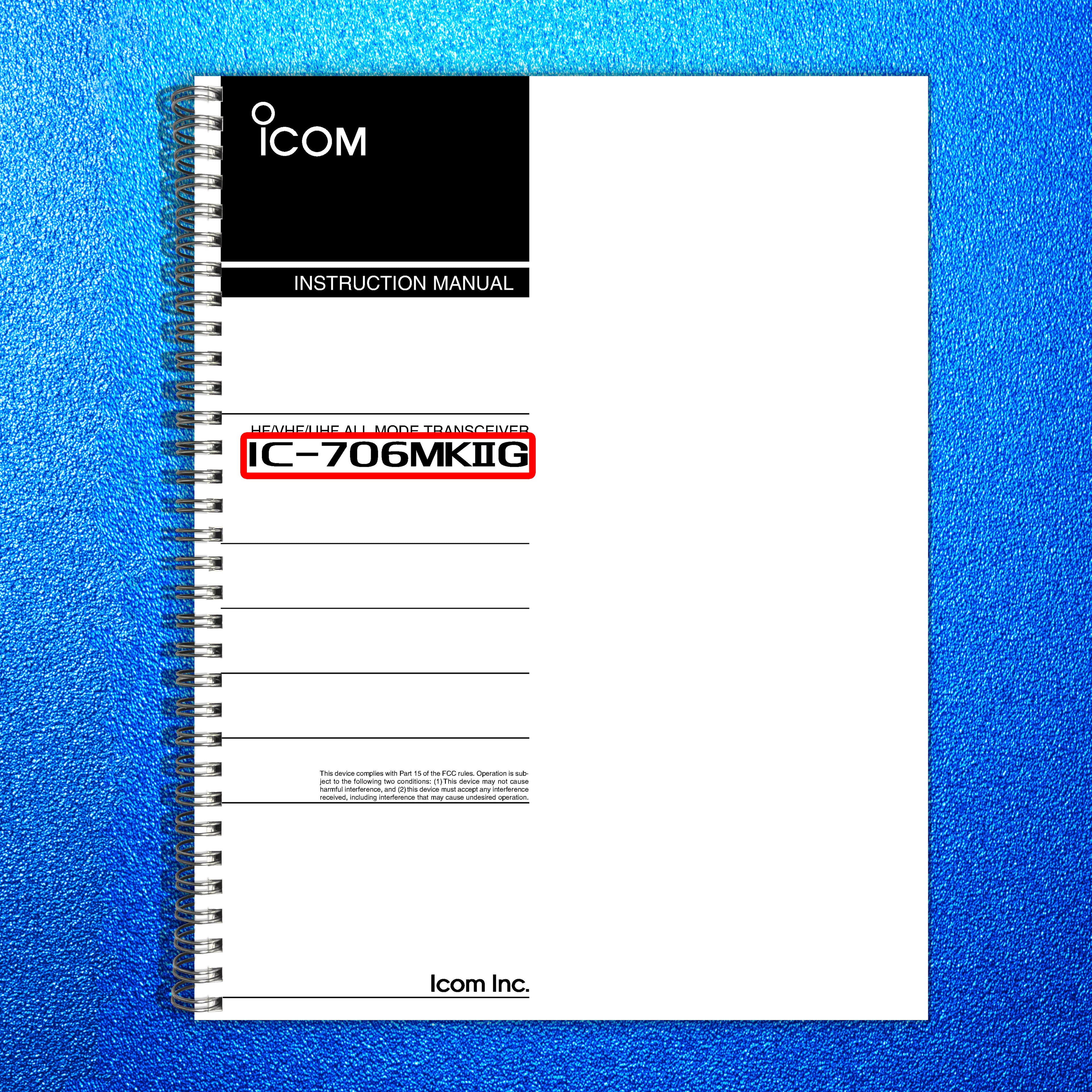 ICOM IC-706MKIIG HF VHF UHF Transceiver Instruction Manual - WIRE BOUND - COVERS