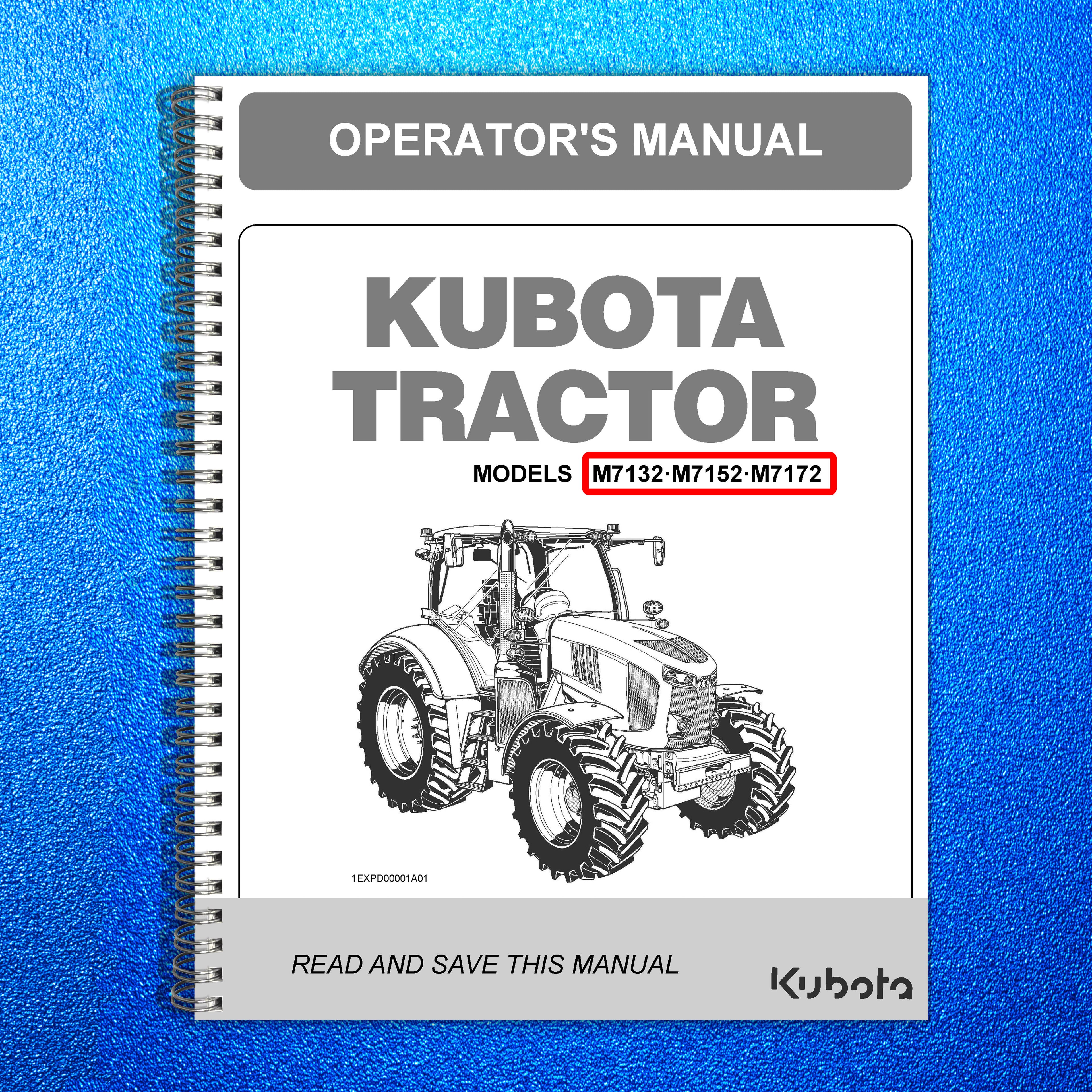 KUBOTA M7132 M7152 M7172 TRACTOR OPERATORS MANUAL - WIRE BOUND - TOUGH COVERS