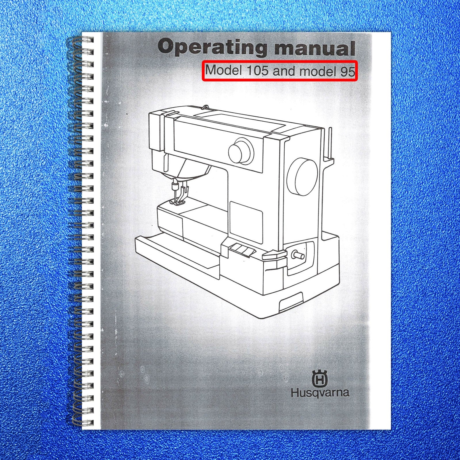 HUSQVARNA 105 95 Sewing Machine Operating Manual - WIRE BOUND - TOUGH COVERS