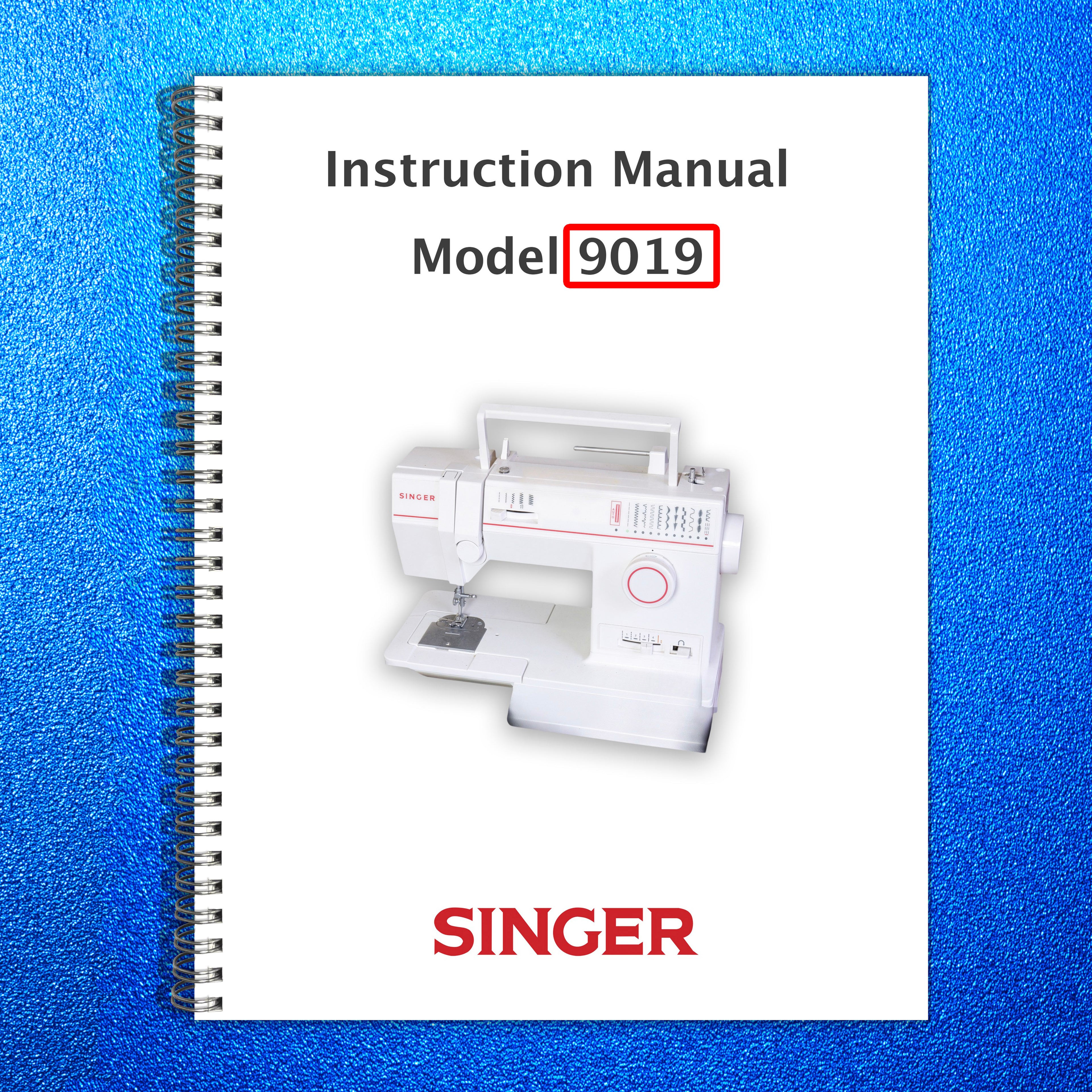 SINGER 9019 Sewing Machine Instruction Manual - STEEL WIRE BOUND - TOUGH COVERS