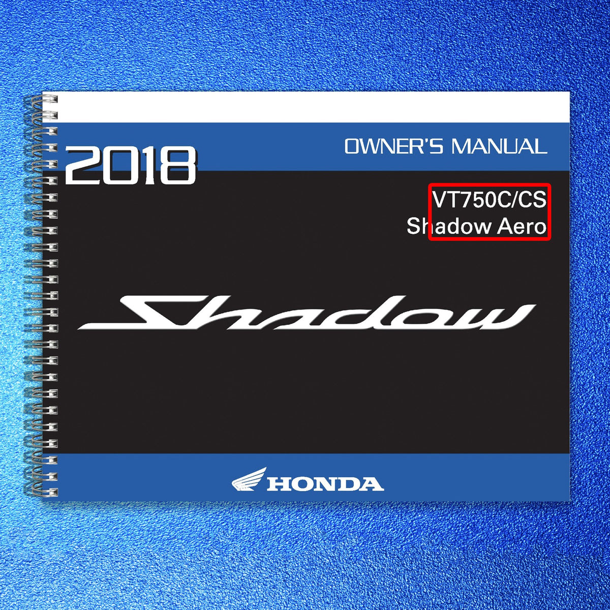 HONDA VT750C VT750CS Motorcycle Owners Manual 2018 - WIRE BOUND - TOUGH COVERS