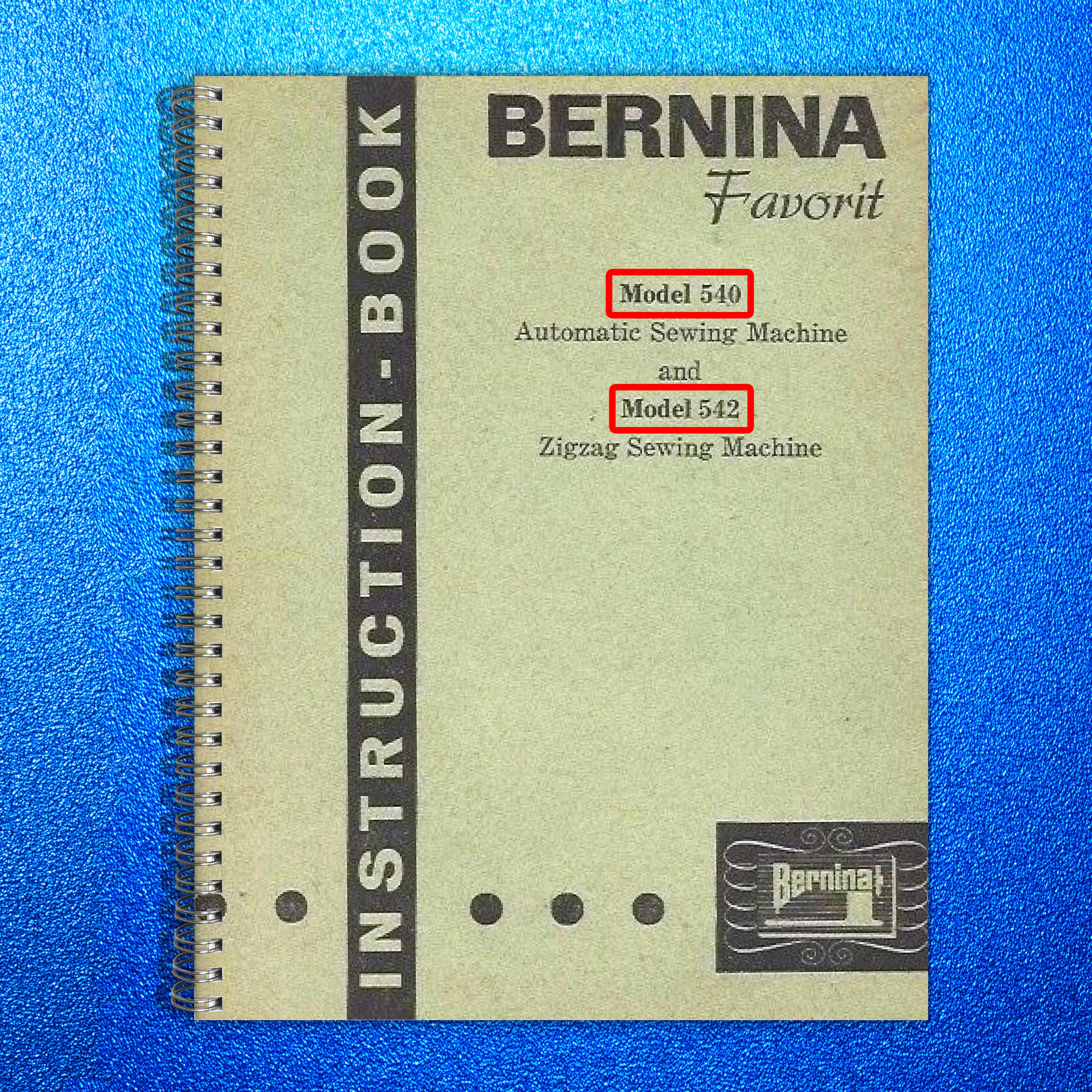 BERNINA Favorit 540 542 Instruction Book Manual - WIRE BOUND - TOUGH COVERS