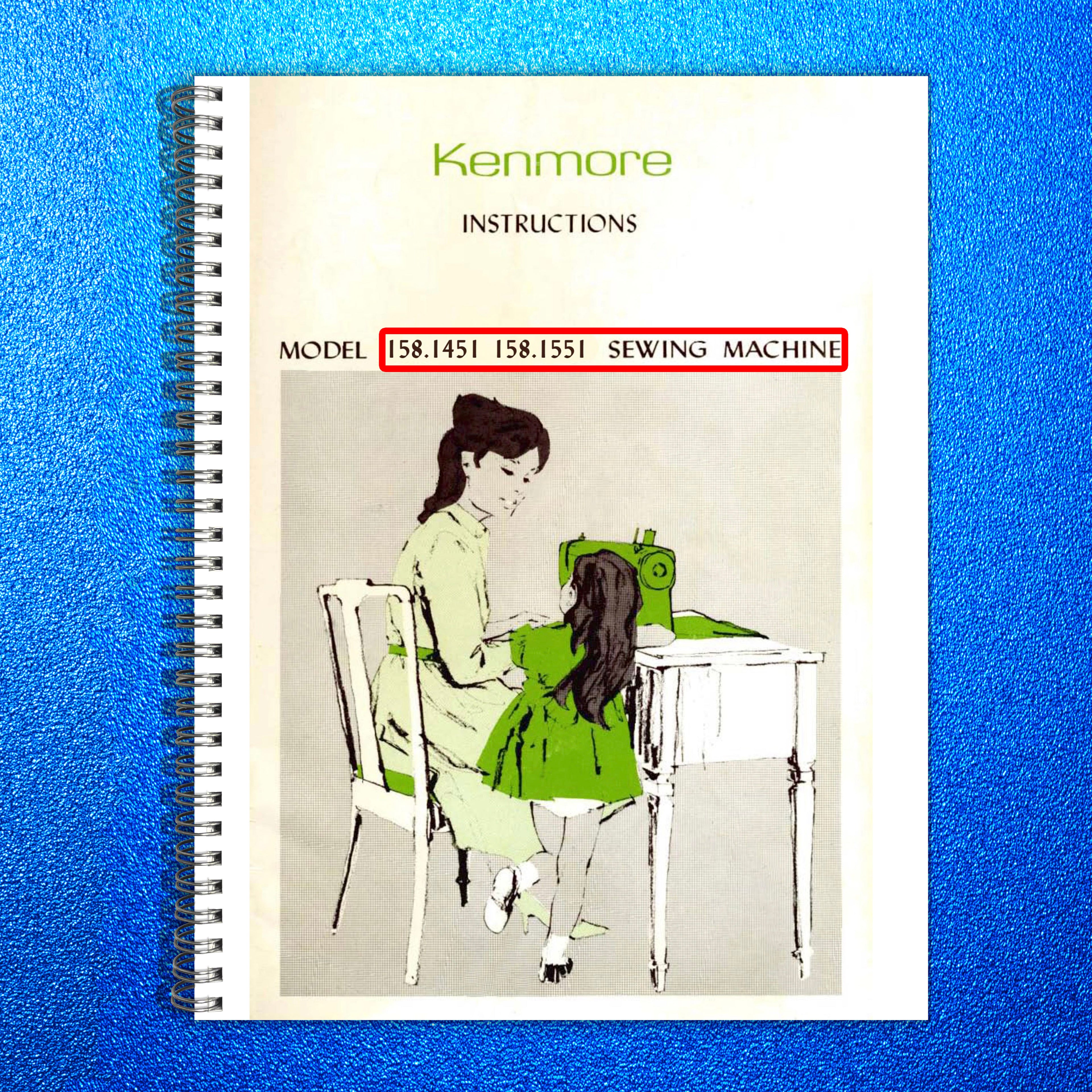 KENMORE 1581451 1581551 Sewing Machine Instructions Manual - WIRE BOUND