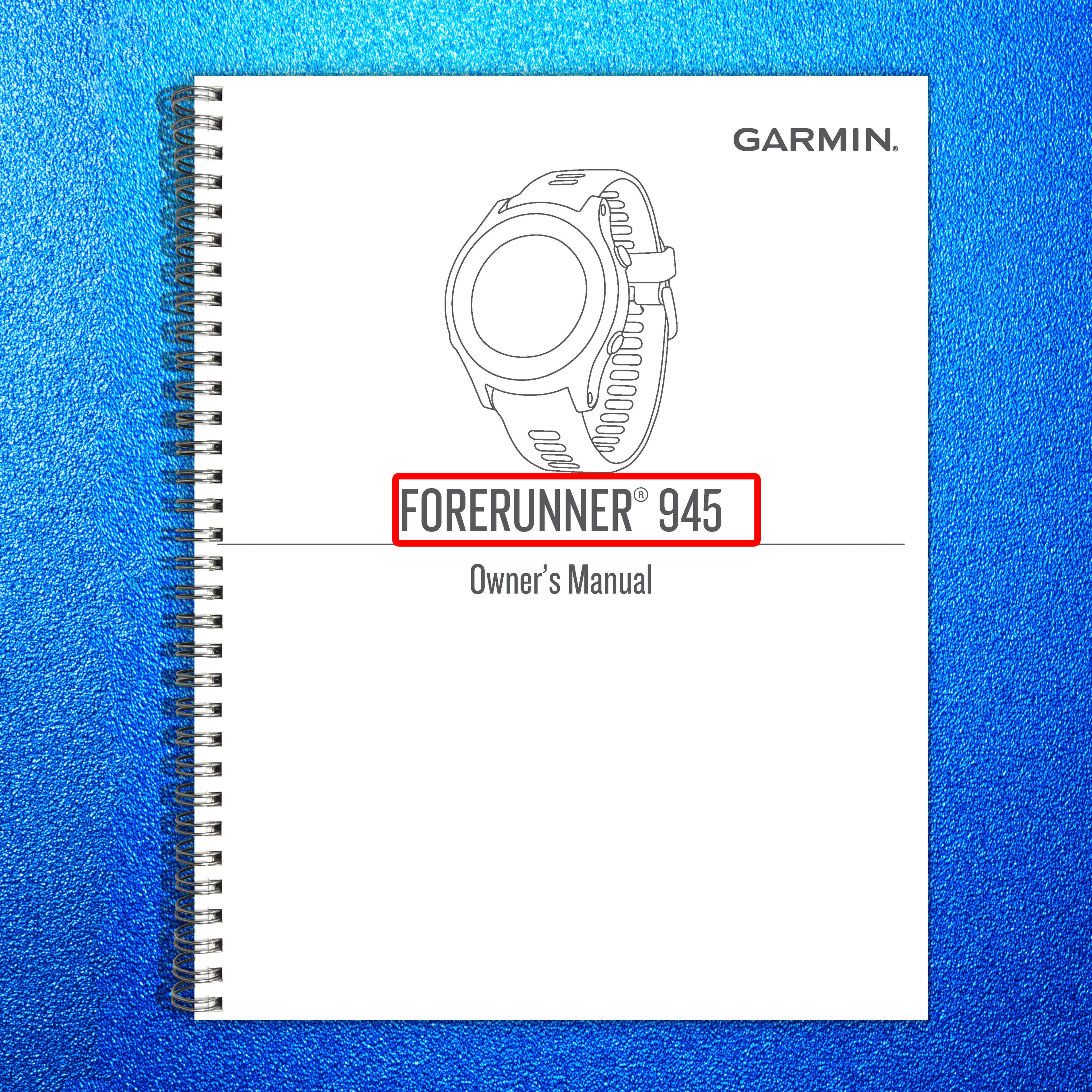 GARMIN Forerunner 945 Owners Manual 2019 - STEEL WIRE BOUND - PROTECTIVE COVERS