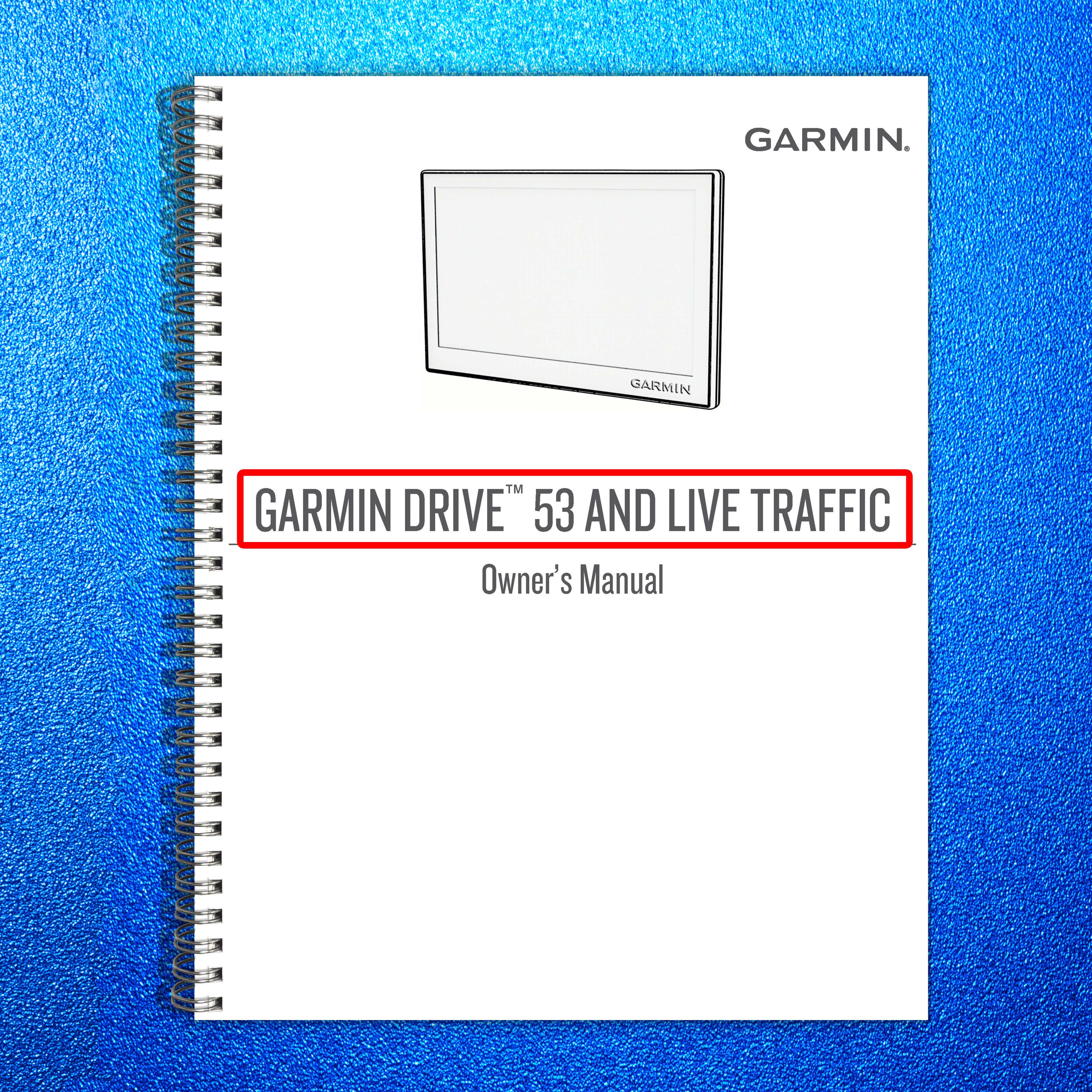 GARMIN DRIVE 53 AND LIVE TRAFFIC Owners Manual - STEEL WIRE BOUND - TOUGH COVERS