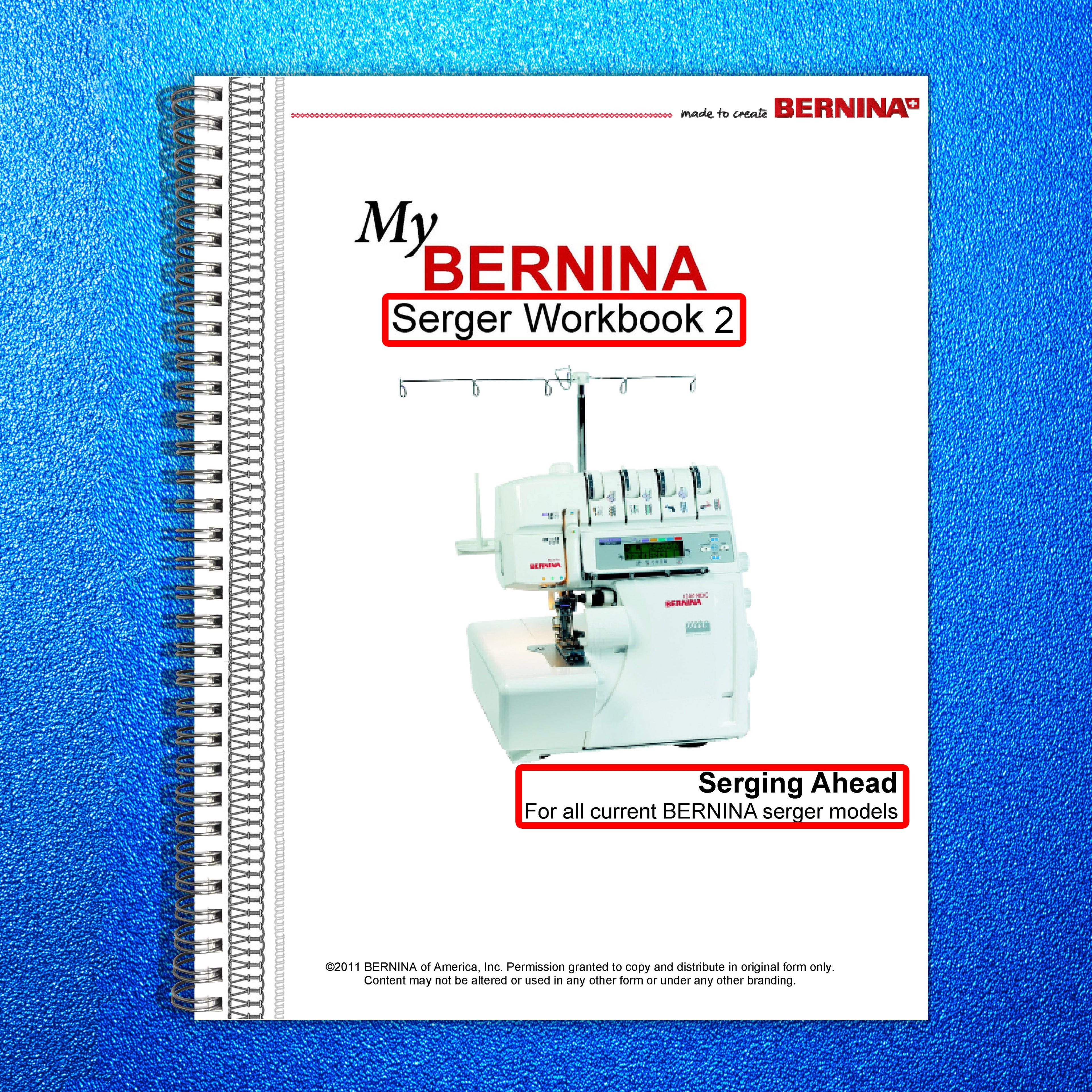 BERNINA Serger Workbook 2 - Serging Ahead - STEEL WIRE BOUND - PROTECTIVE COVERS