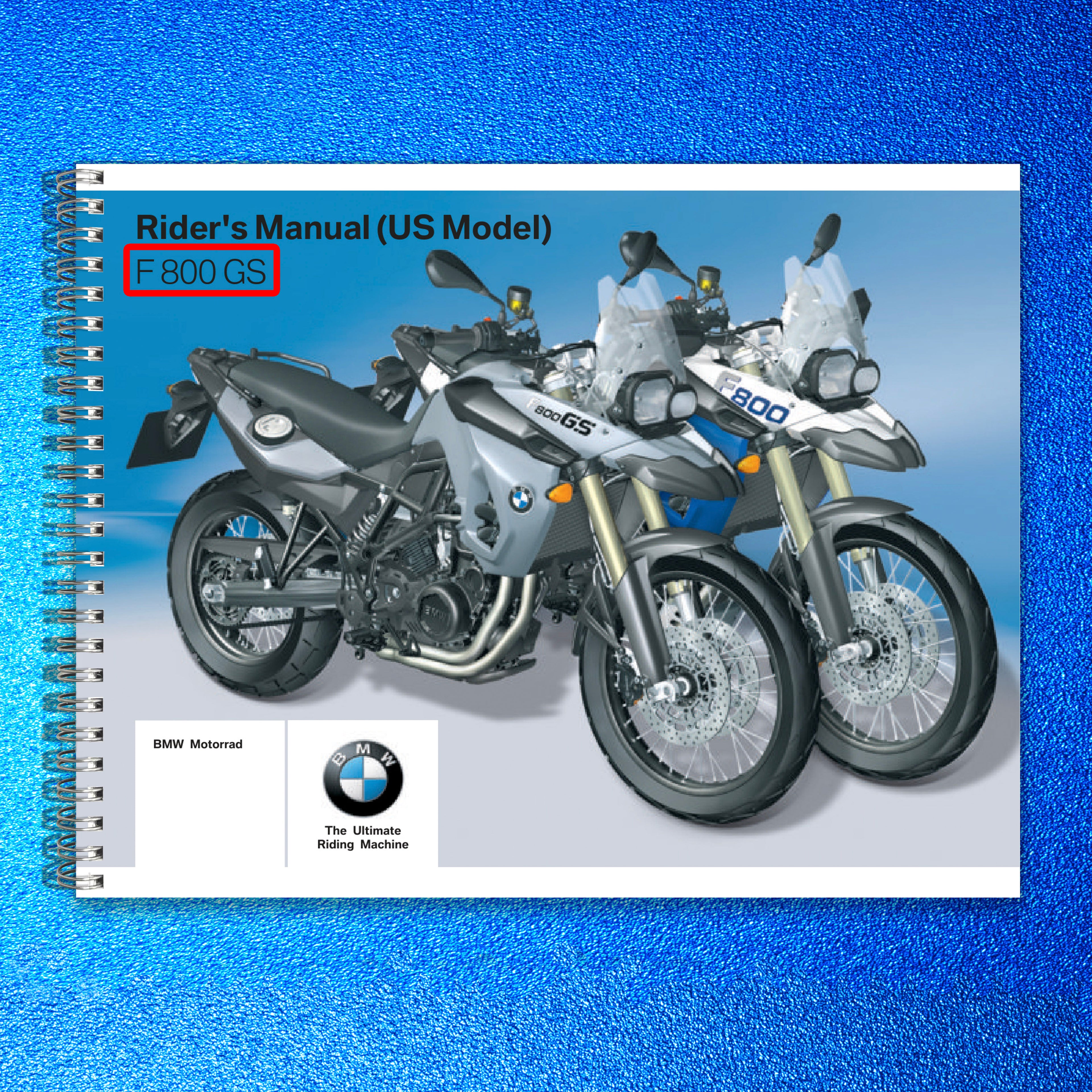 BMW F 800 GS Motorcycle Riders Manual - STEEL WIRE BOUND - PROTECTIVE COVERS