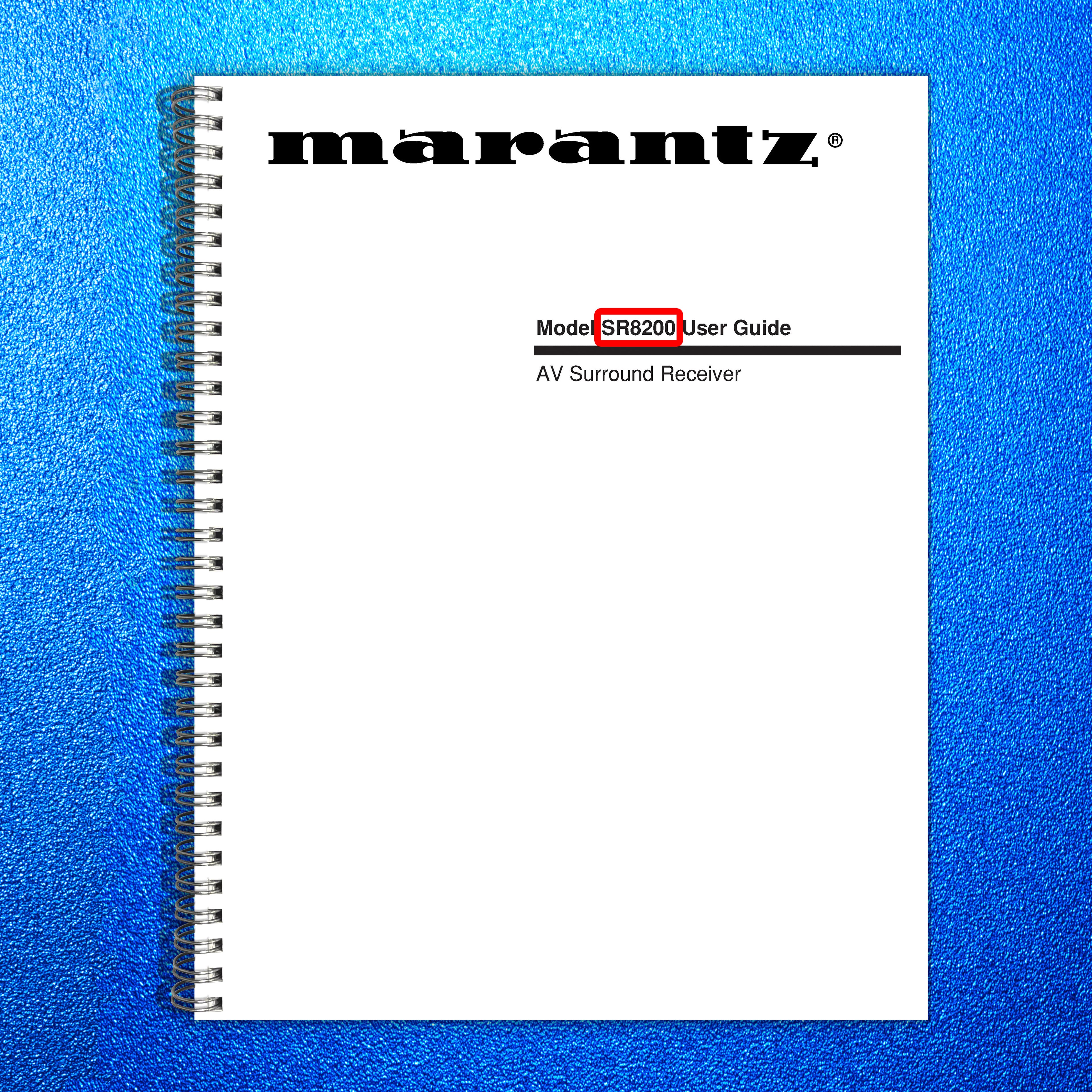 MARANTZ SR8200 AV Surround Receiver User Guide - STEEL WIRE BOUND - TOUGH COVERS