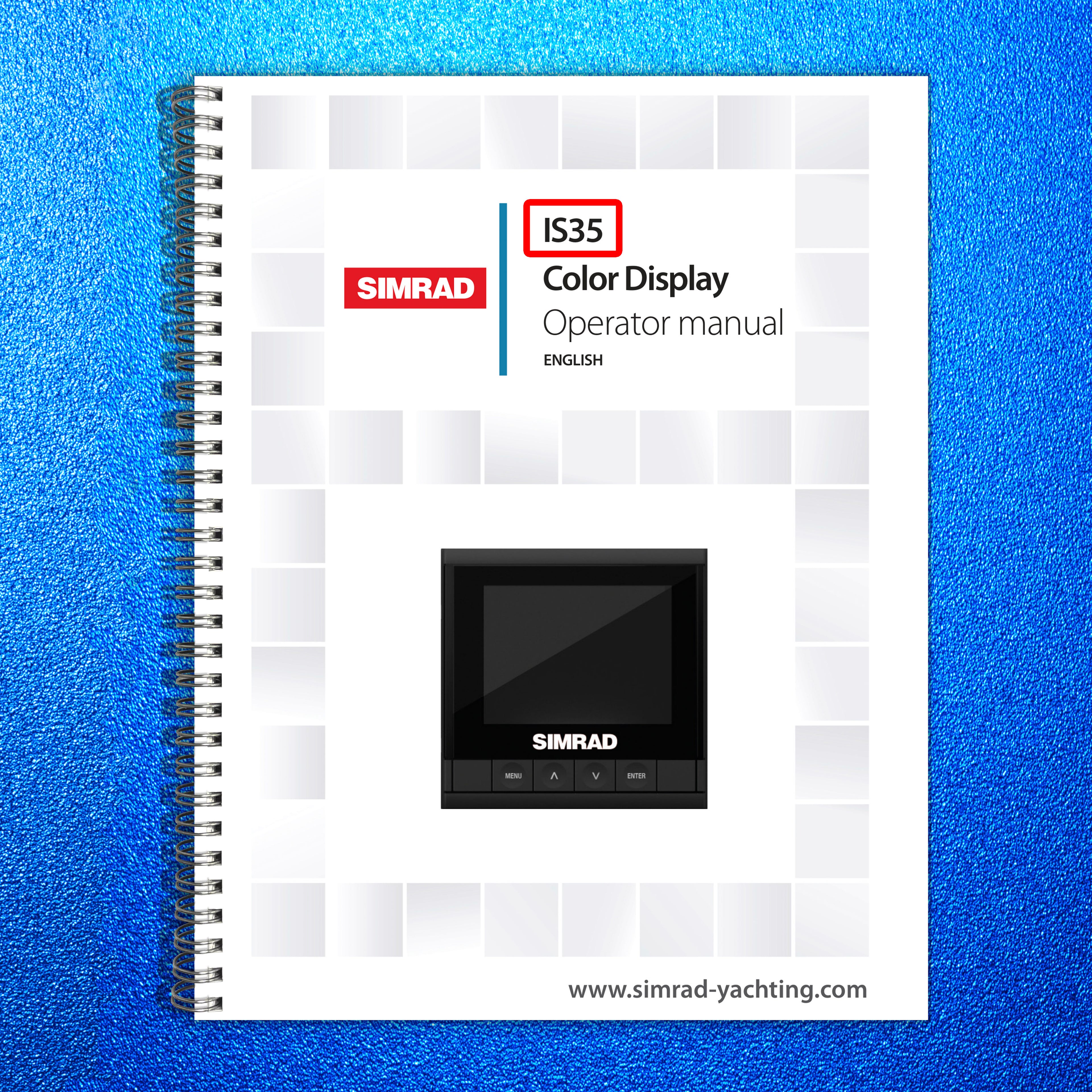 SIMRAD IS35 Color Display Operators Manual - STEEL WIRE BOUND - TOUGH COVERS