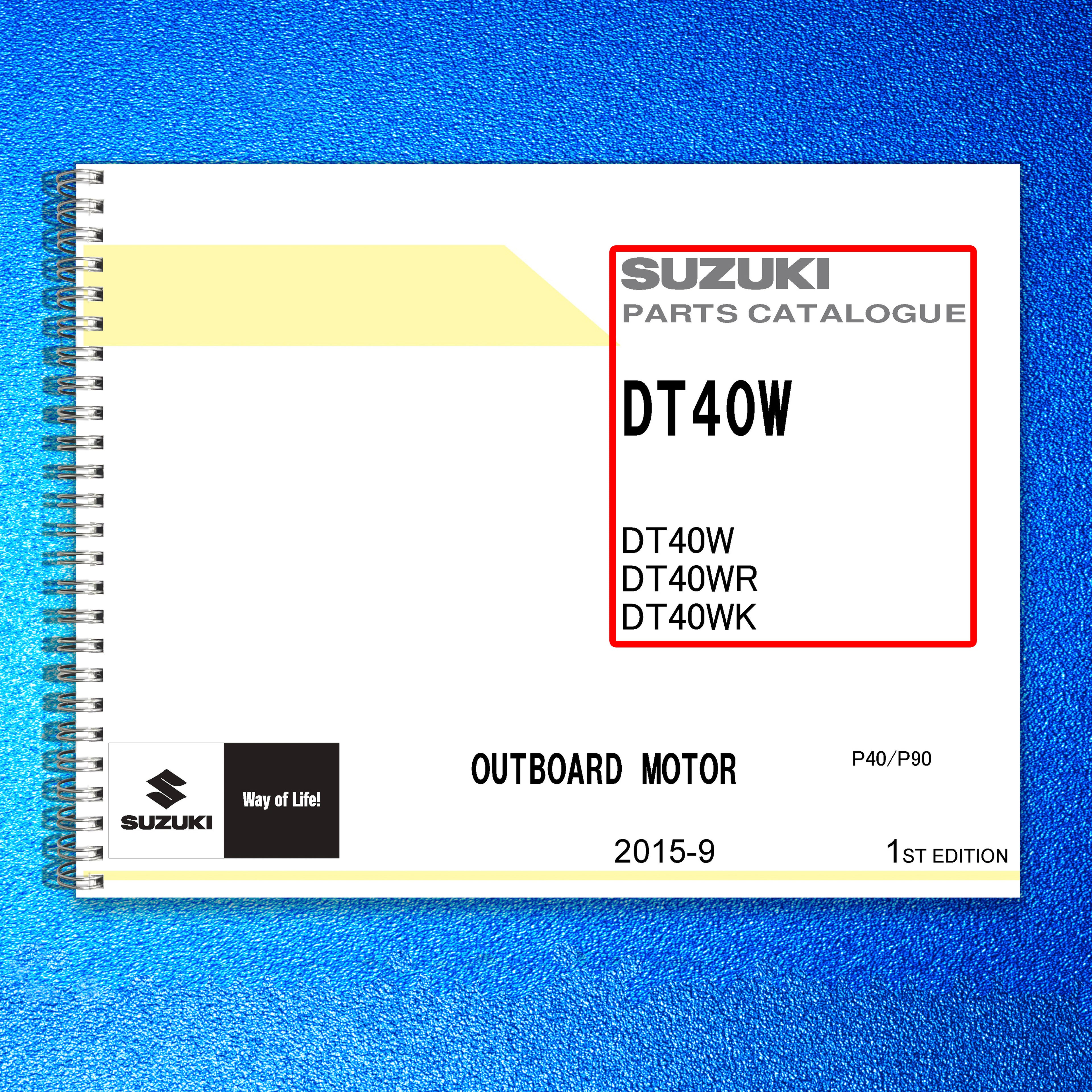 SUZUKI DT40W DT40WR DT40WK PARTS CATALOGUE MANUAL - WIRE BOUND TOUGH COVERS