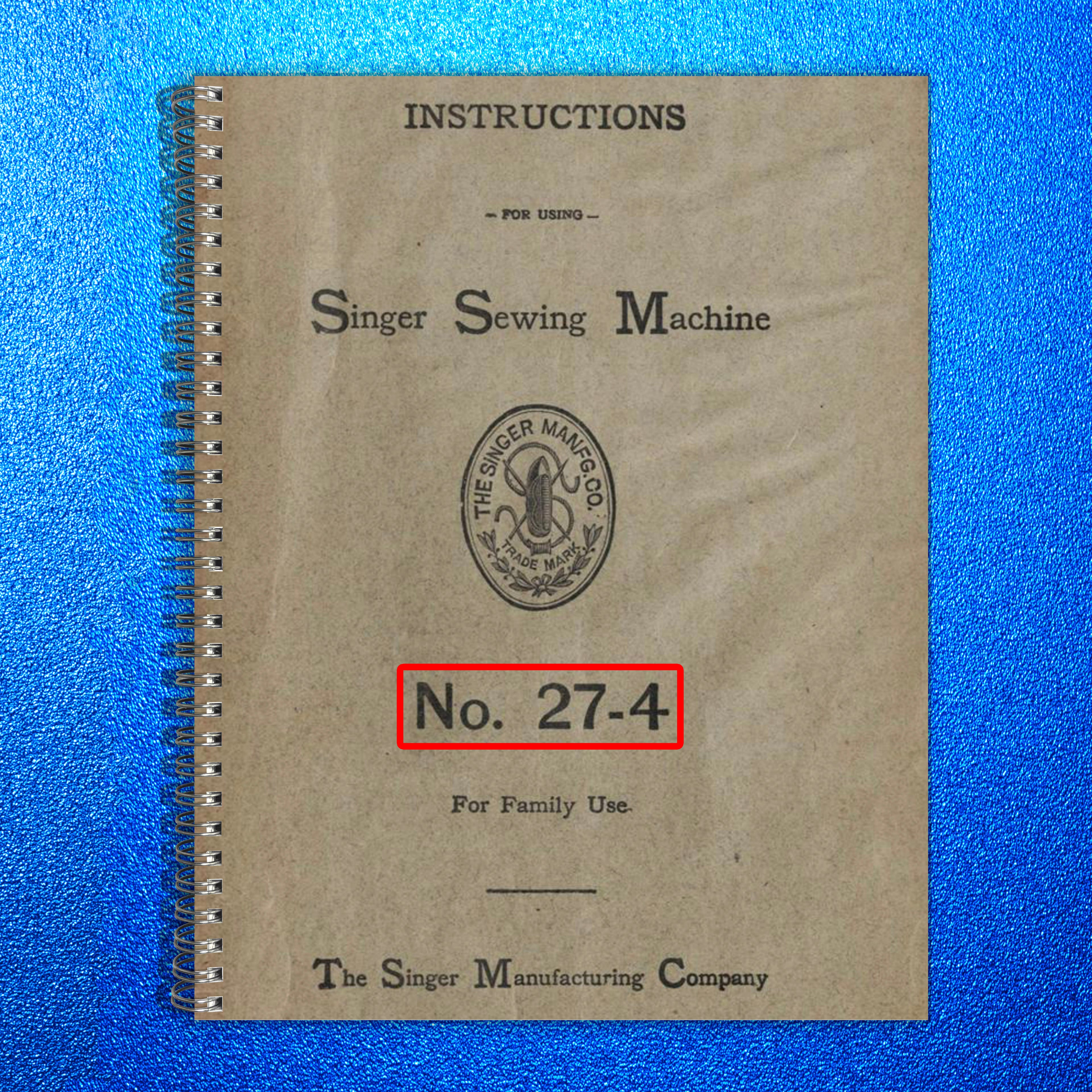 SINGER 27-4 Sewing Machine Instructions Manual - STEEL WIRE BOUND - TOUGH COVERS