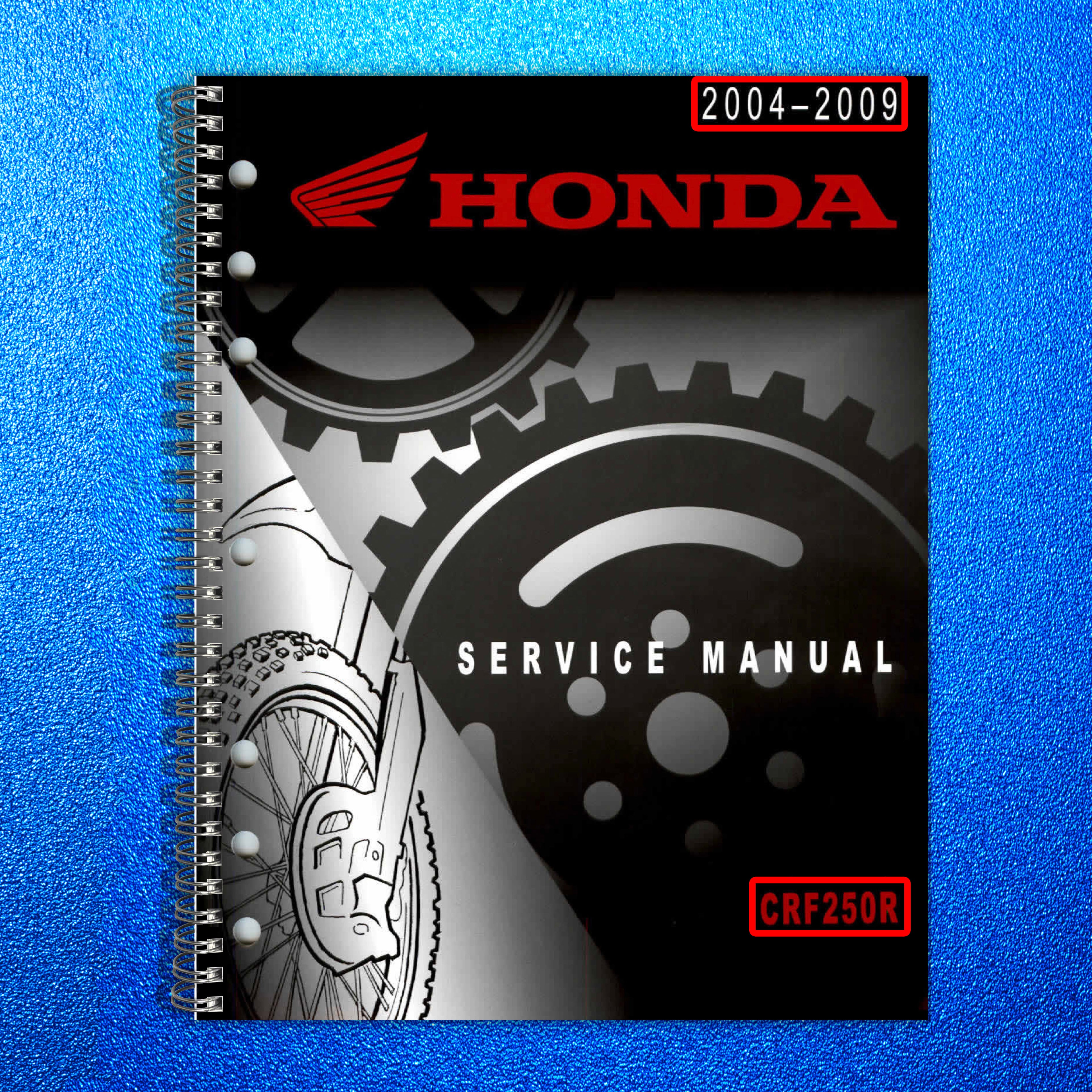 HONDA CRF250R Motorcycle Service Manual 2004-2009 - WIRE BOUND - TOUGH COVERS