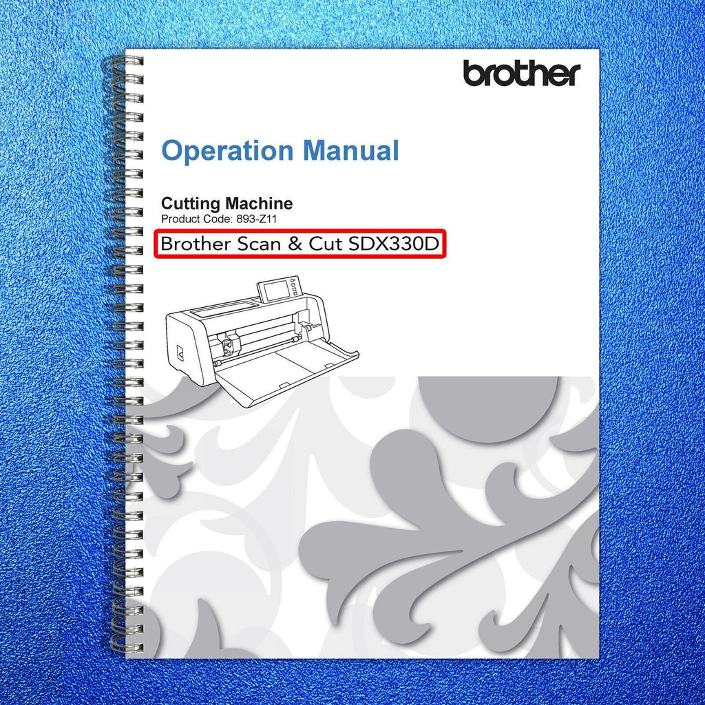 Brother Scan Cut SDX330D Operation Manual, Pattern Guide & Quilting Guide BUNDLE